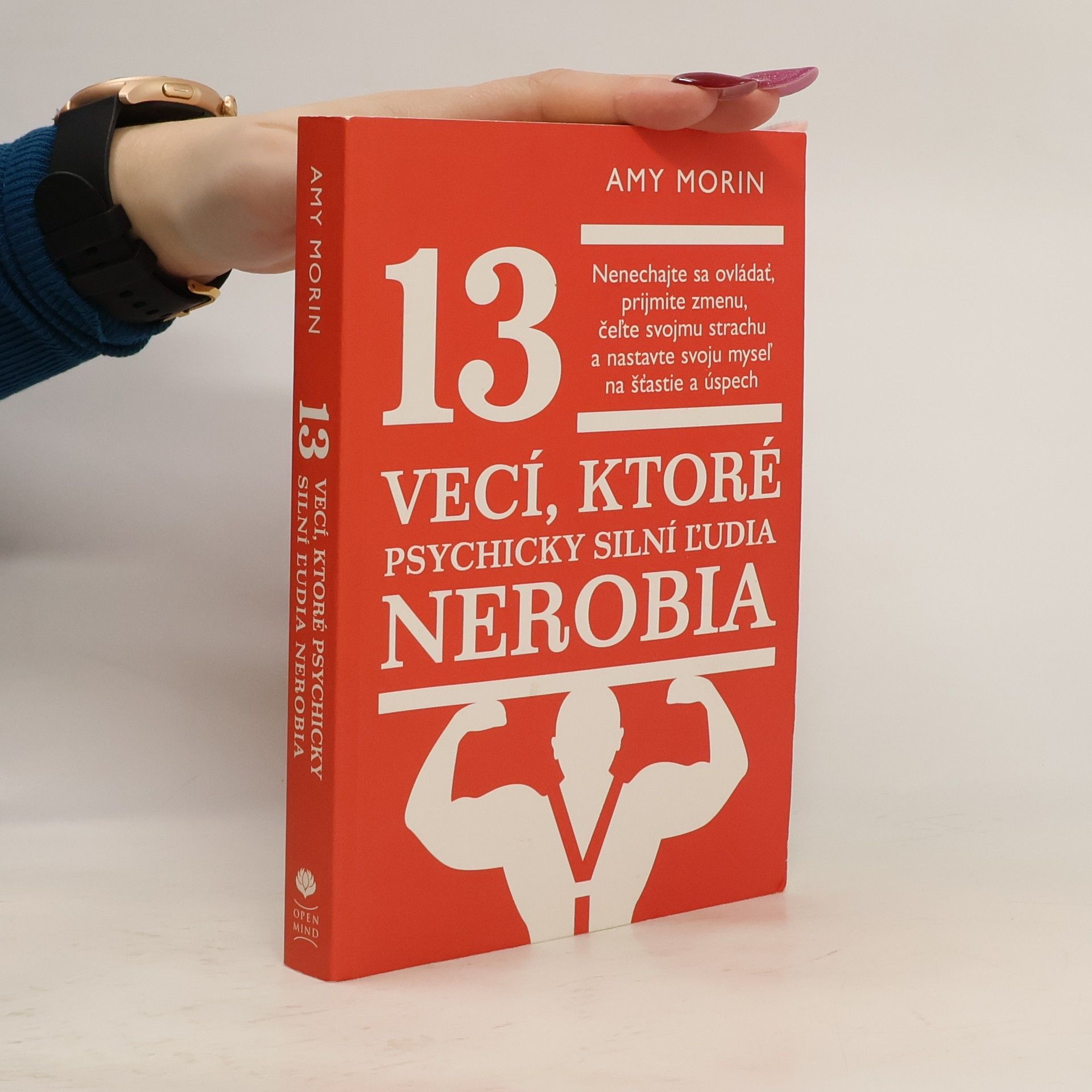 Amy Morin 13 vecí, ktoré psychicky silní ľudia nerobia