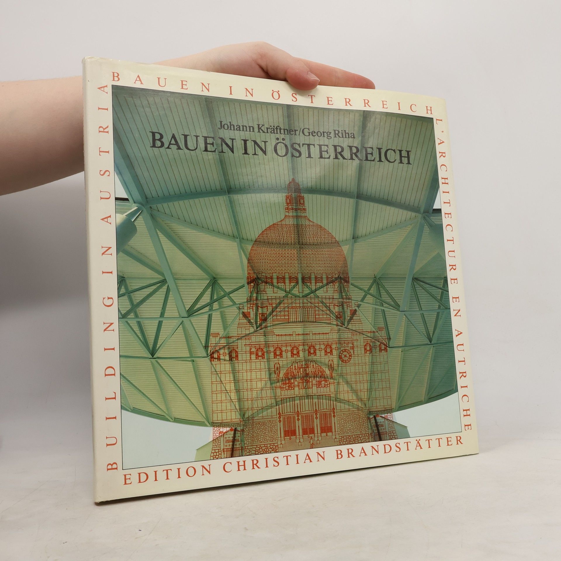 Autorenkollektiv Bauen in Osterreich: die Fortführung einer grossen Tradition = Building in Austria: carrying on a great tradition