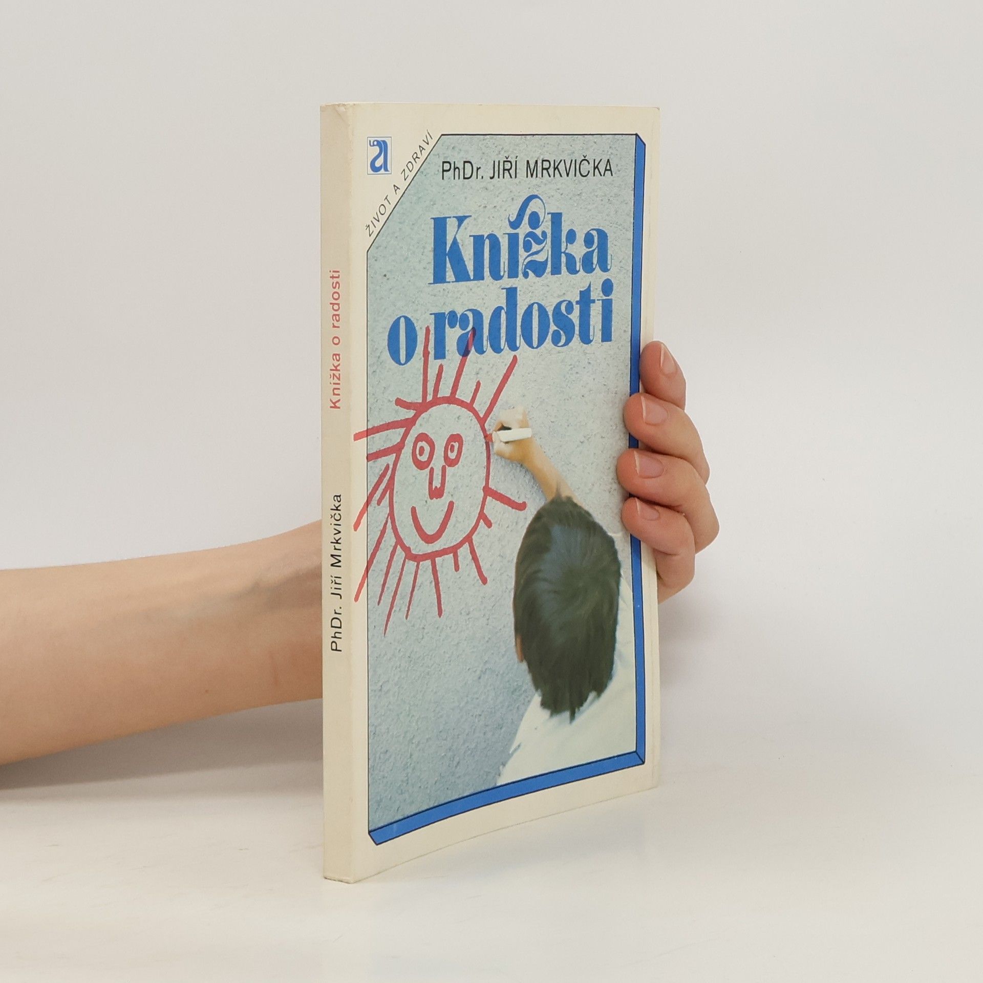 Jiří Mrkvička Knížka o radosti