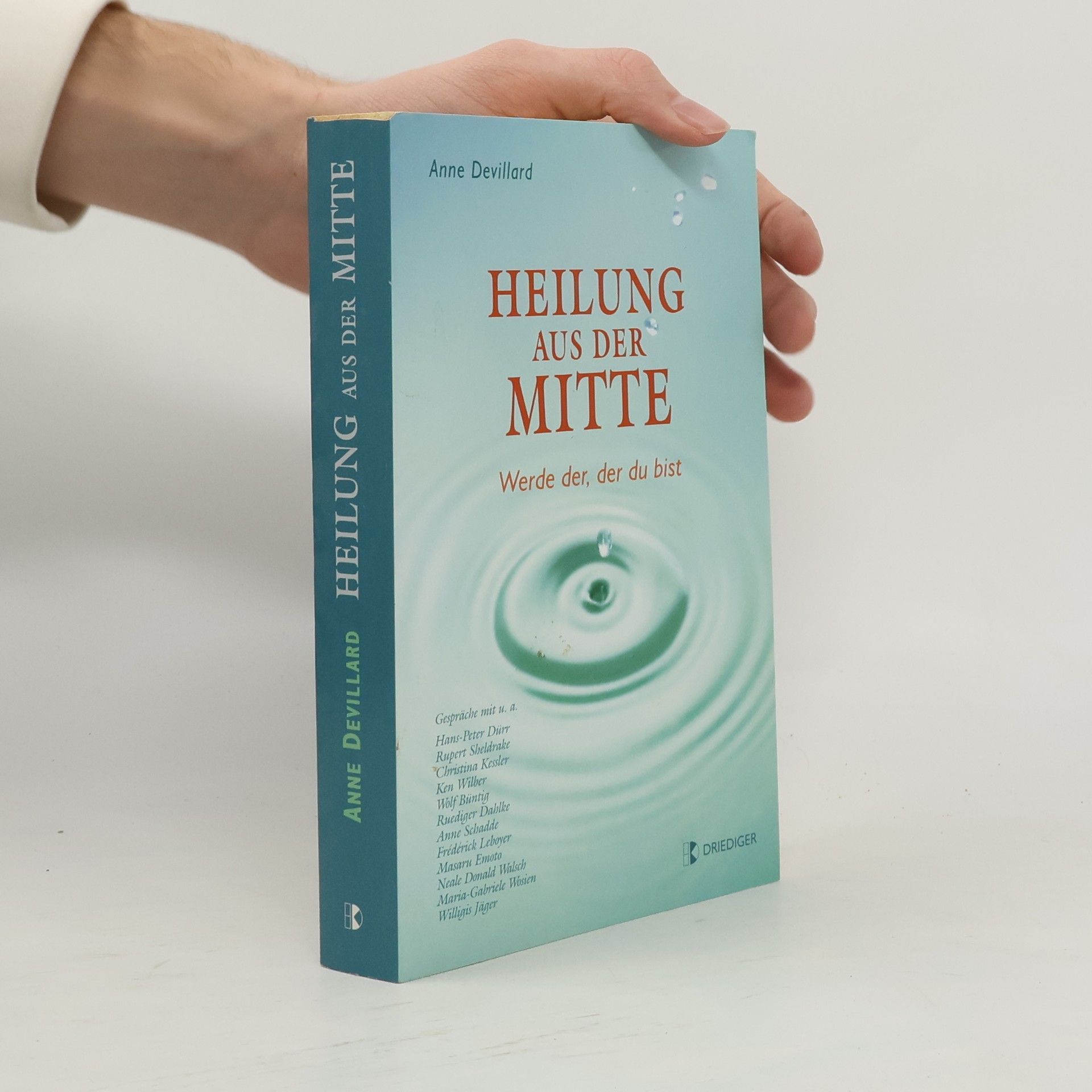 Anne Devillard Heilung aus der Mitte: werde der, der du bist