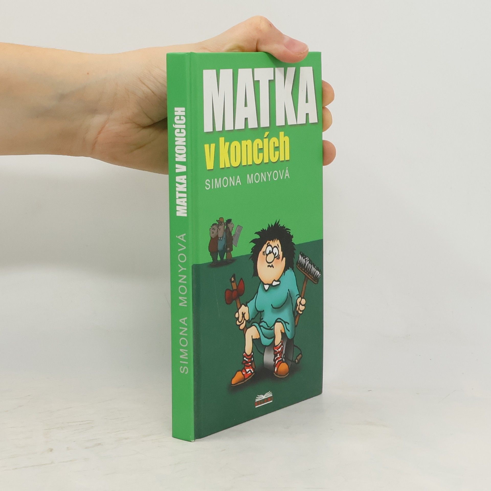 Simona Monyová Matka v koncích