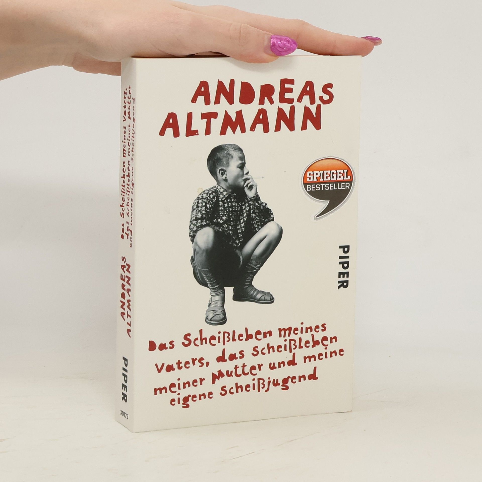 Andreas Altmann Das Scheißleben meines Vaters, das Scheißleben meiner Mutter und meine eigene Scheißjugend