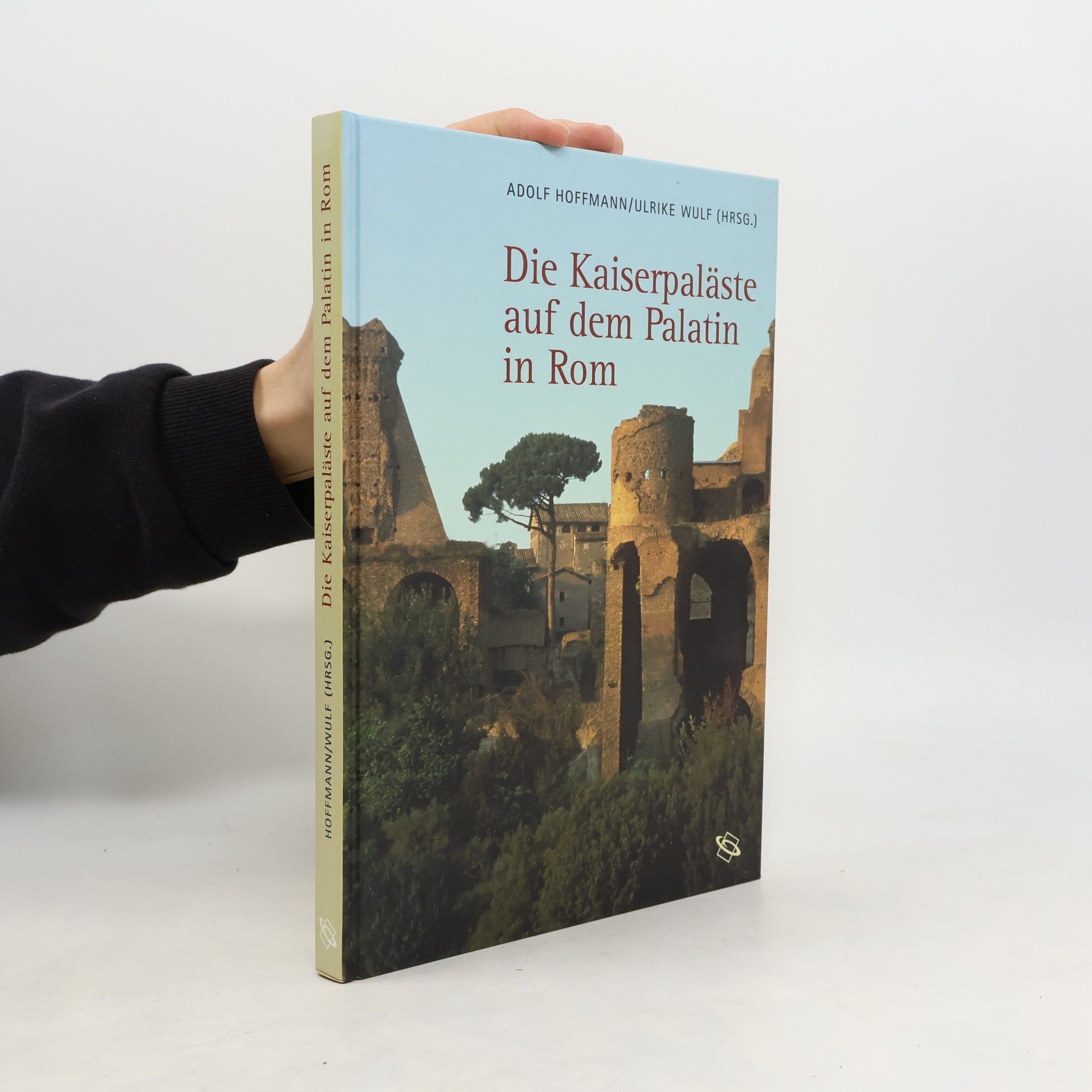 Adolf Hoffmann Die Kaiserpaläste auf dem Palatin in Rom