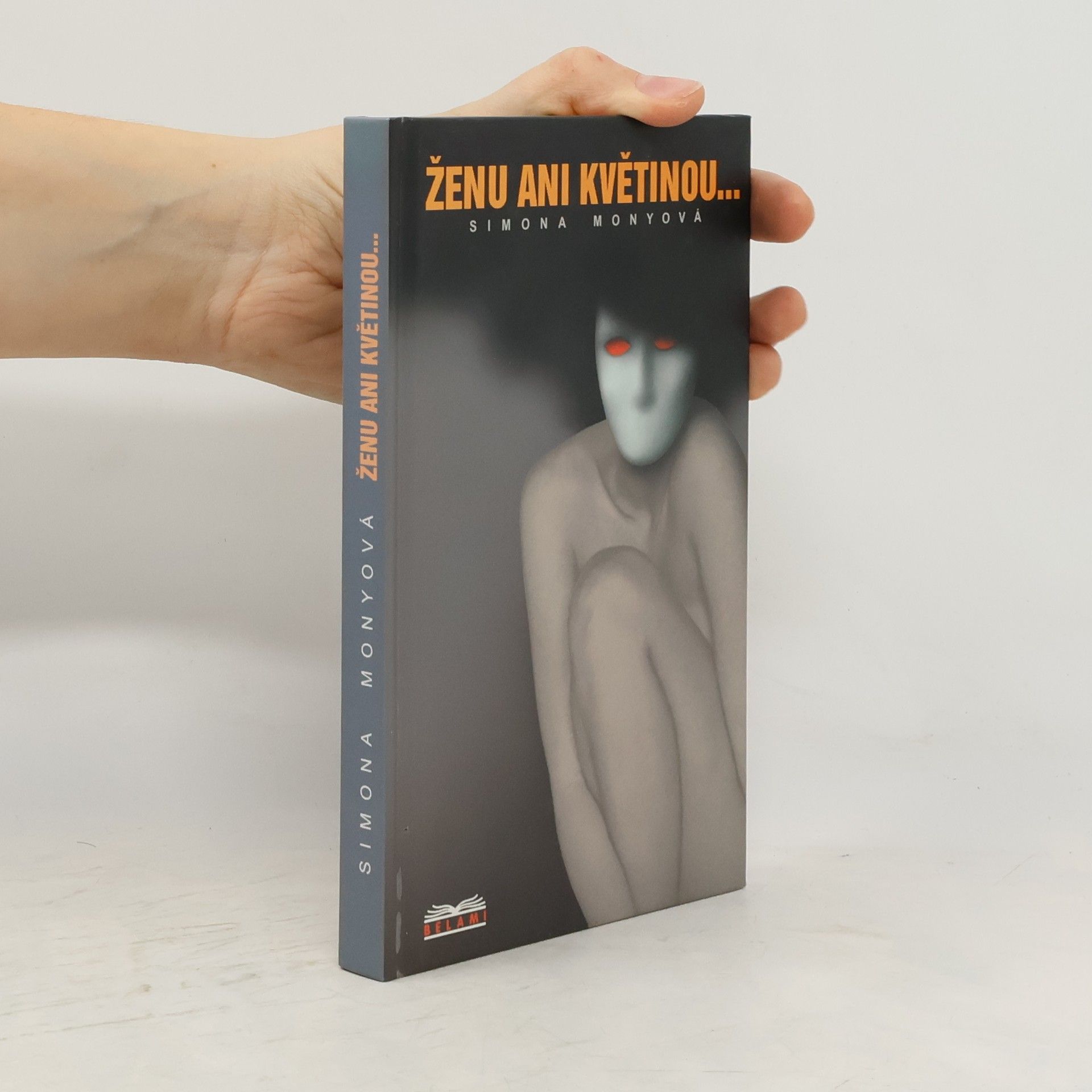 Simona Monyová Ženu ani květinou...