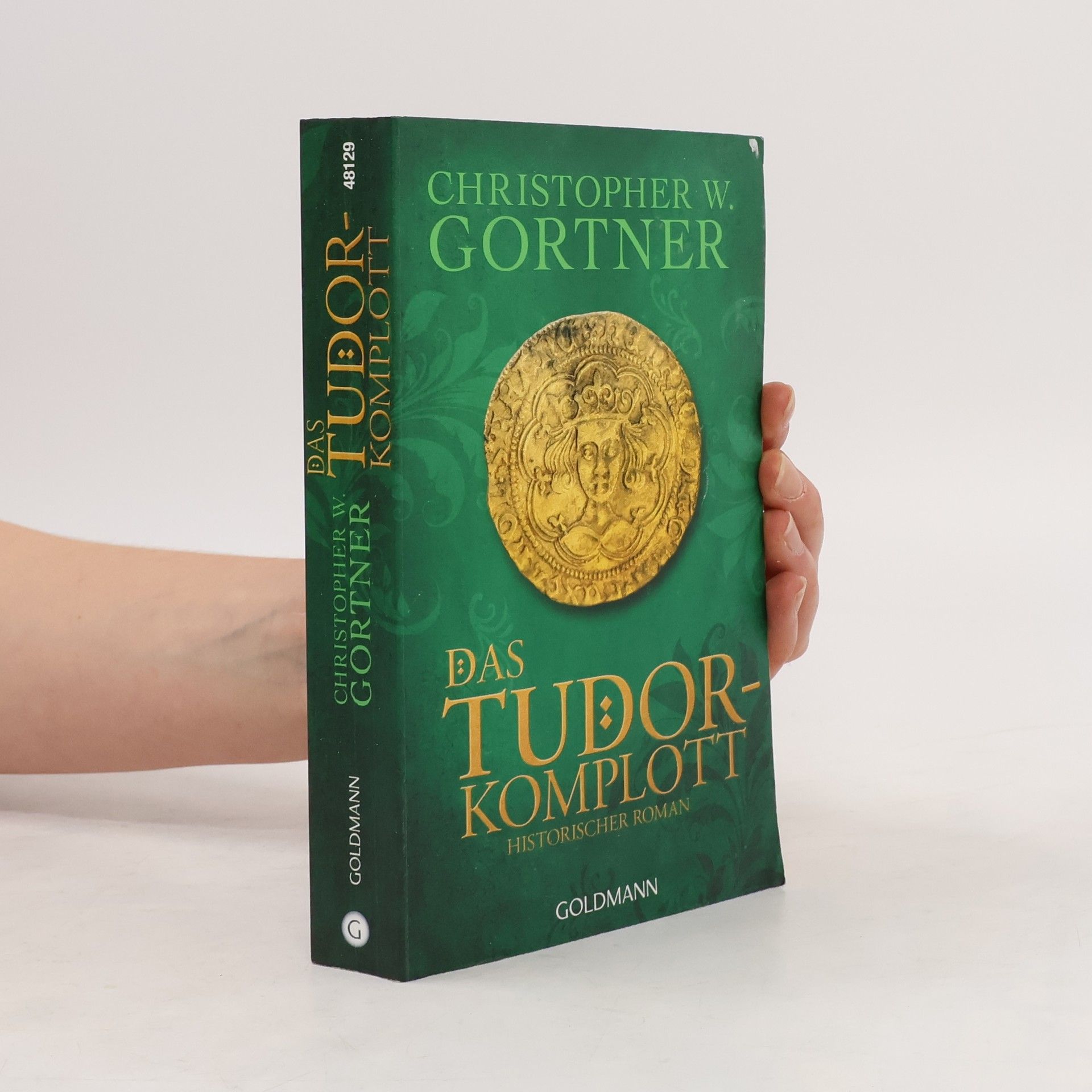 Christopher W. Gortner Das Tudor-Komplott