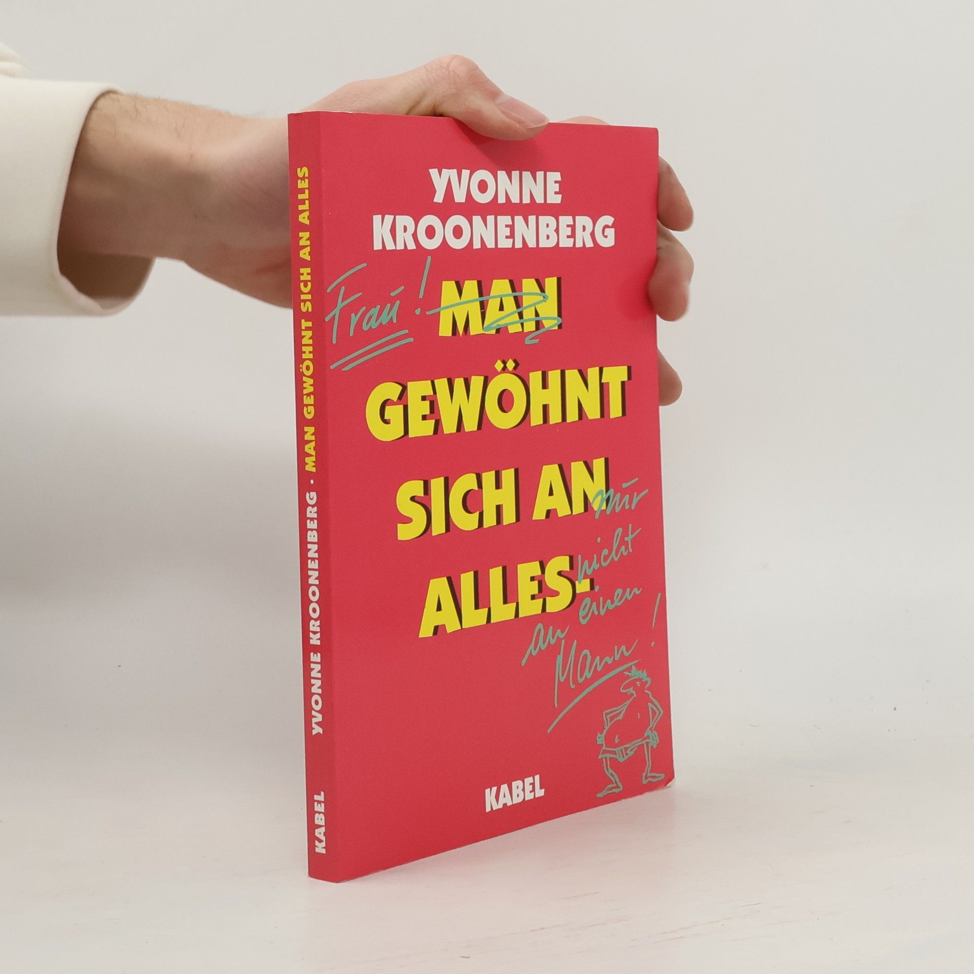 Yvonne Kroonenberg Man gewöhnt sich an alles, nur nicht an einen Mann