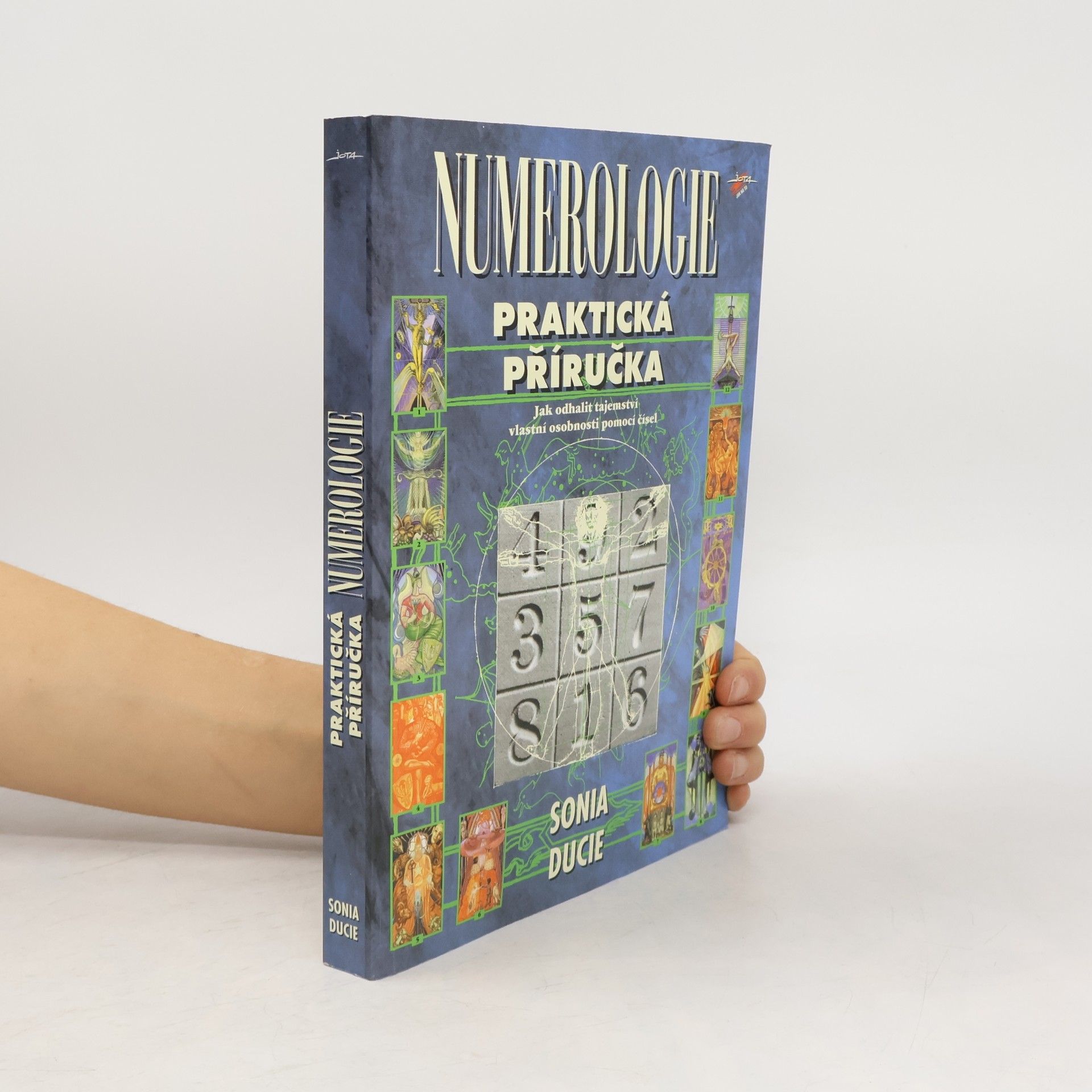 Sonia Ducie Numerologie. Praktická příručka, jak odhalit tajemství vlastní osobnosti pomocí čísel