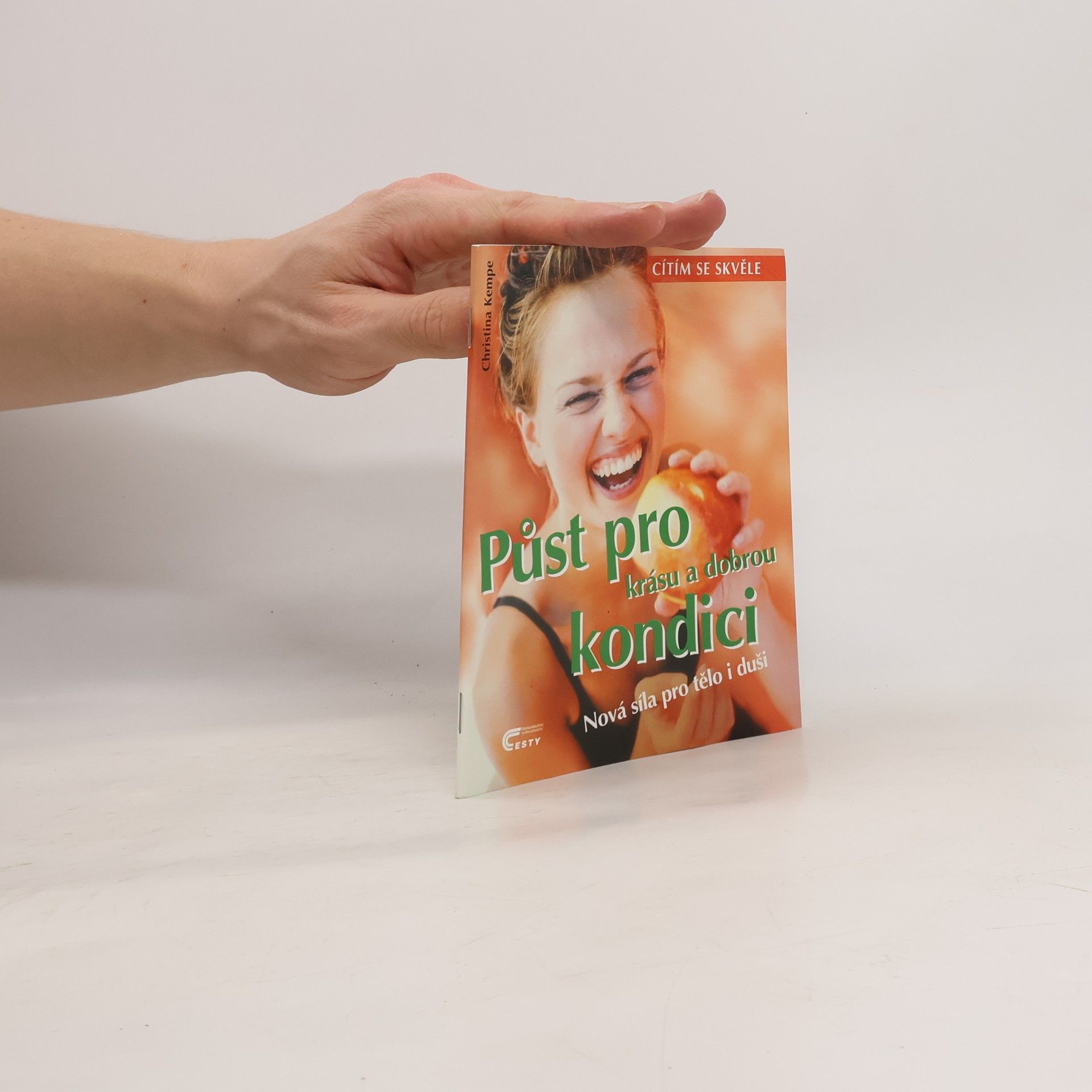 Christina Kempe Půst pro krásu a dobrou kondici: nová síla pro tělo i duši