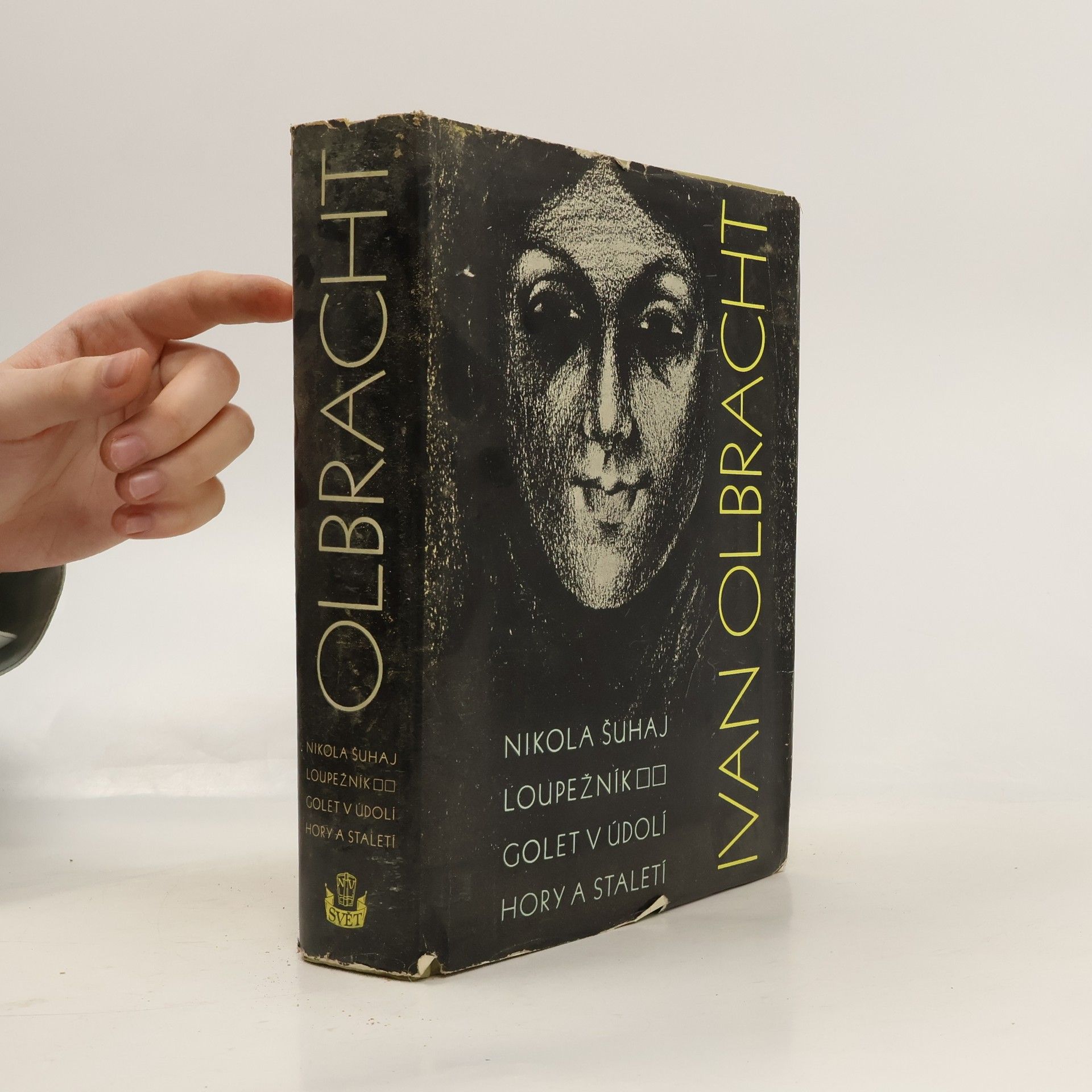 Ivan Olbracht Nikola Šuhaj loupežník. Golet v údolí. Hory a staletí