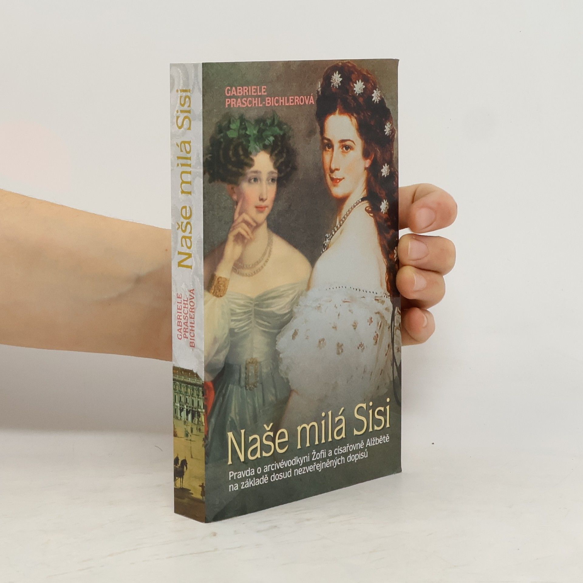 Gabriele Praschl Bichler Naše milá Sisi