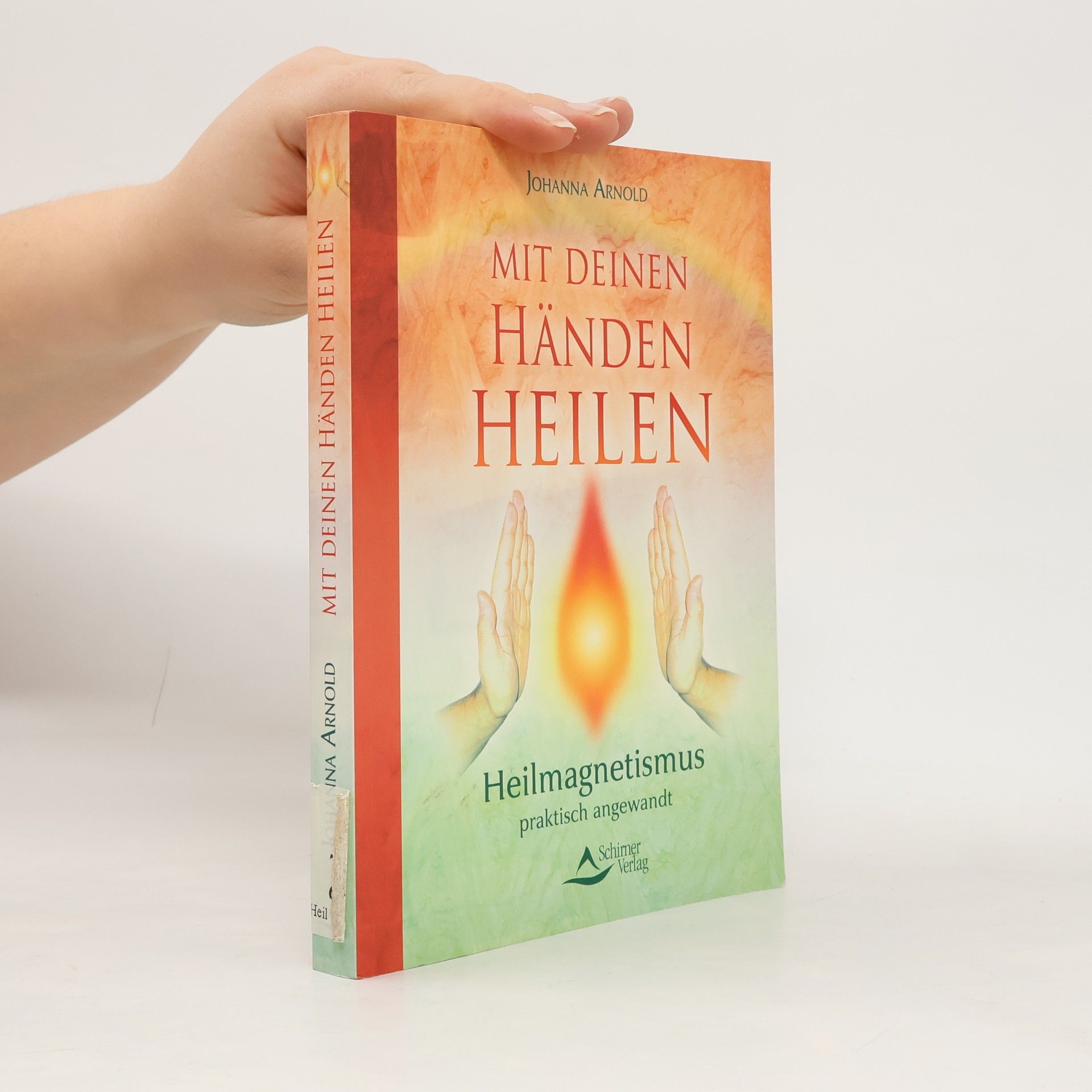 Johanna Arnold Mit deinen Händen heilen