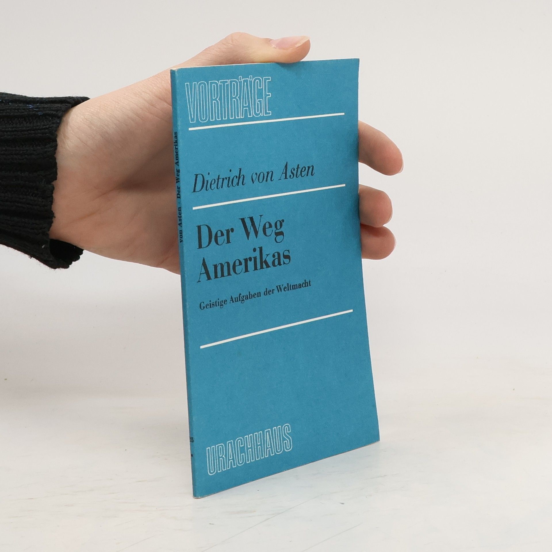 Dietrich von Asten Der Weg Amerikas