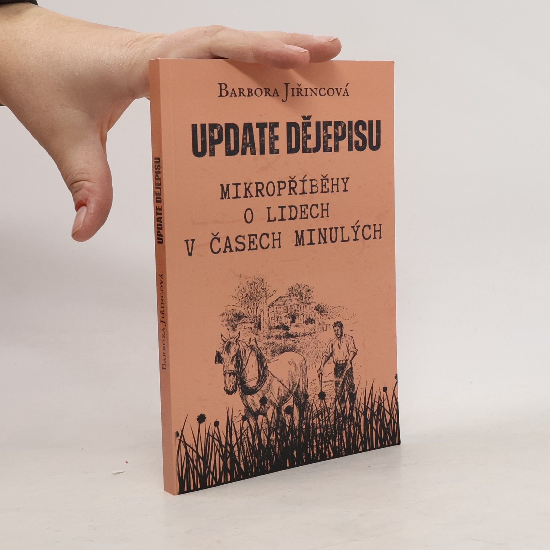 Update dějepisu. Mikropříběhy o lidech v časech minulých