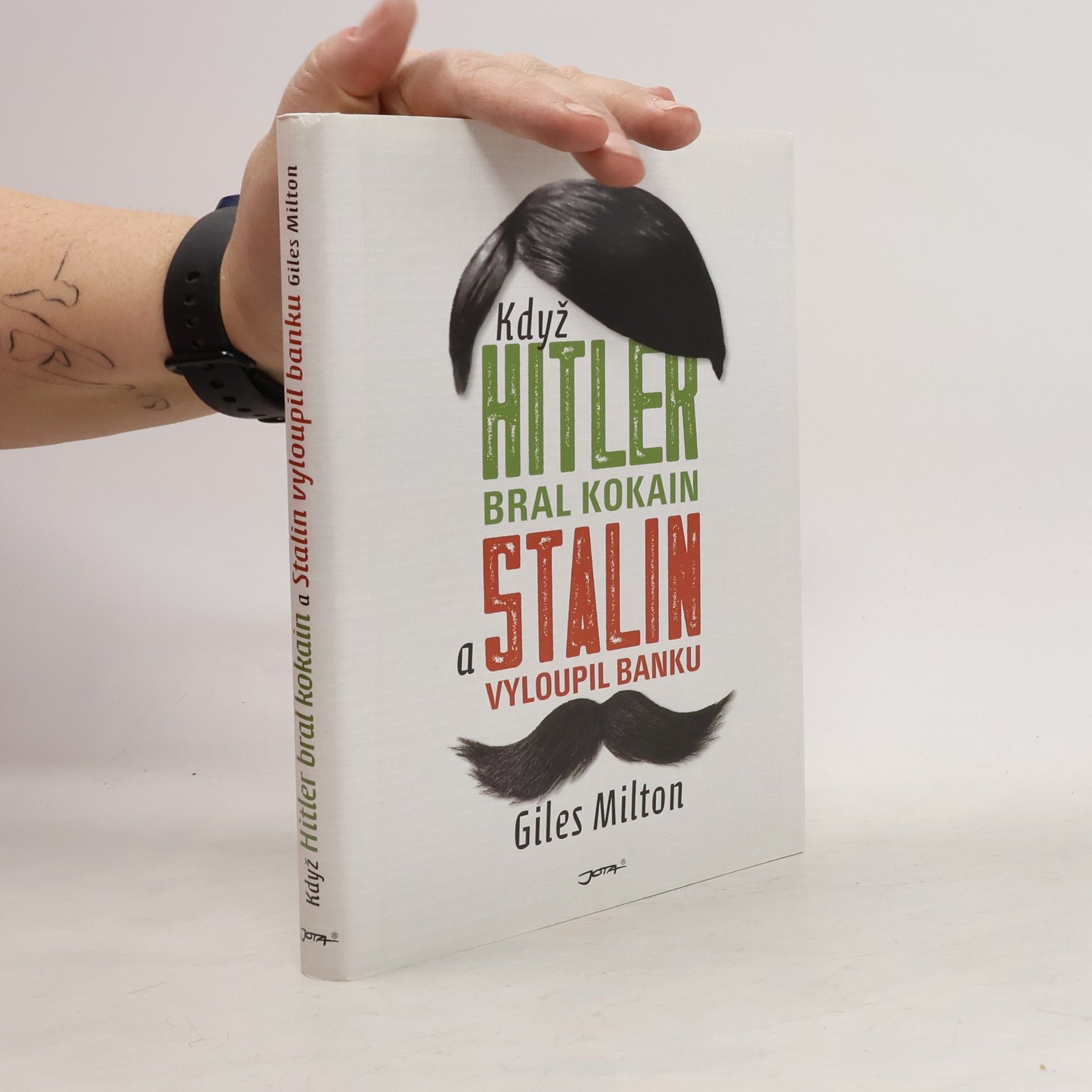 Giles Milton Když Hitler bral kokain a Stalin vyloupil banku