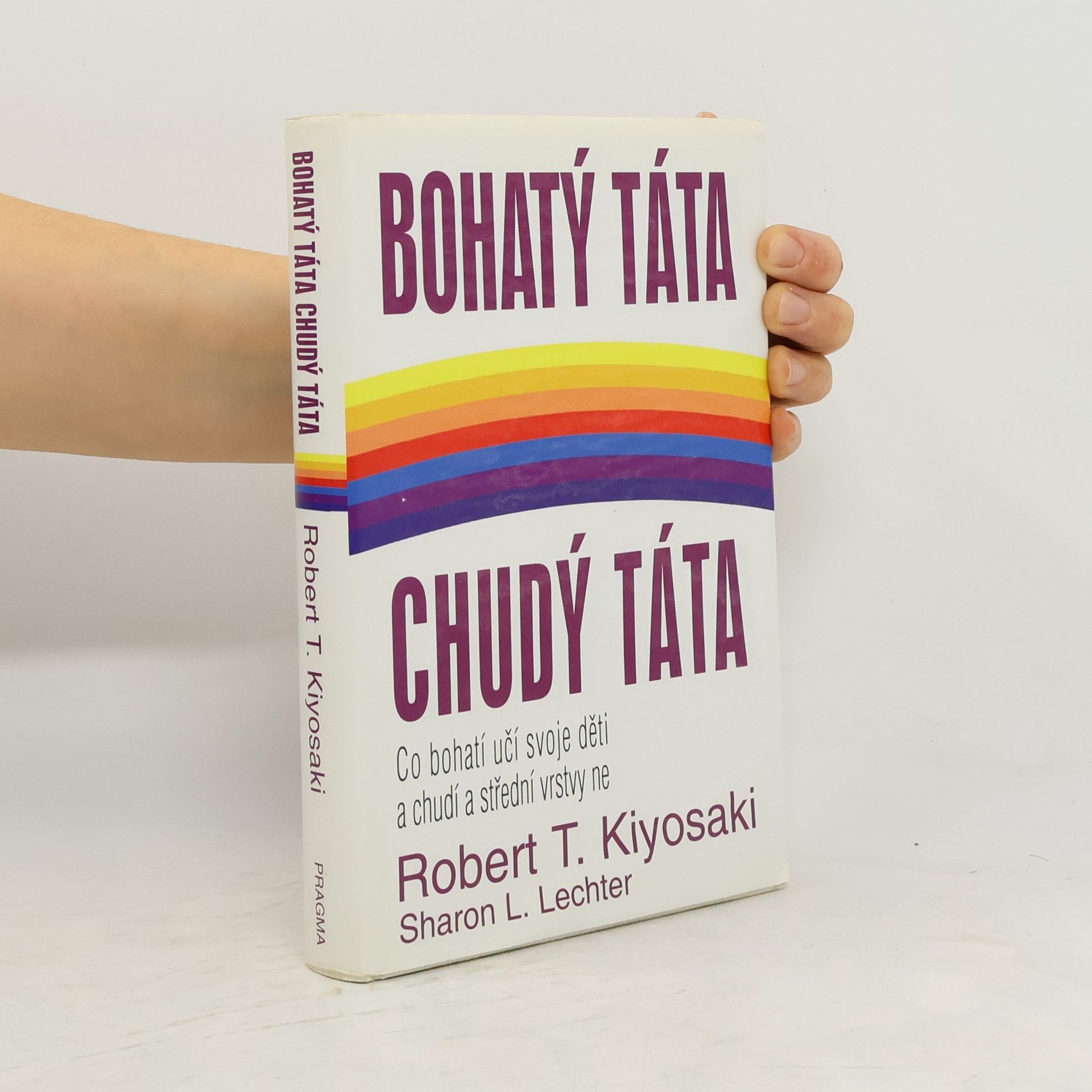Robert Kiyosaki Bohatý táta, chudý táta