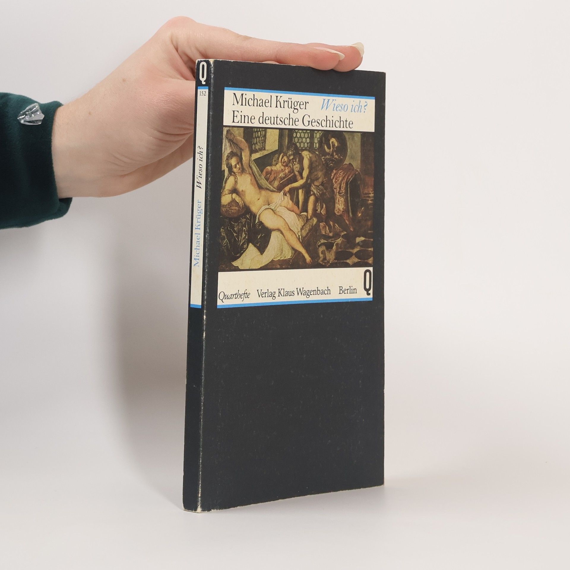 Michael Krüger Quarthefte - 152: Wieso ich?