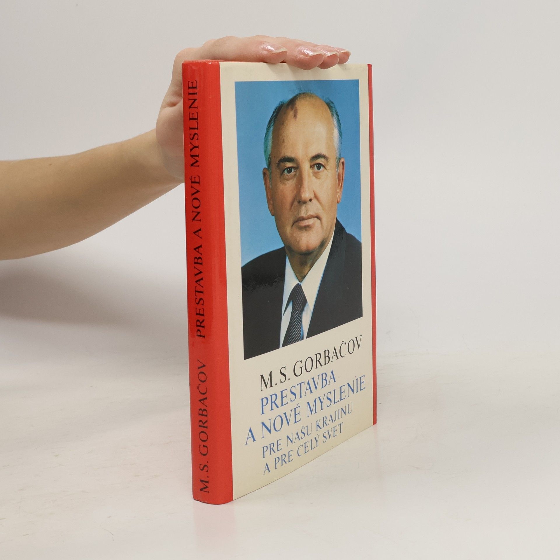 Mikhail Gorbachev Prestavba a nové myslenie pre našu krajinu a pre celý svet