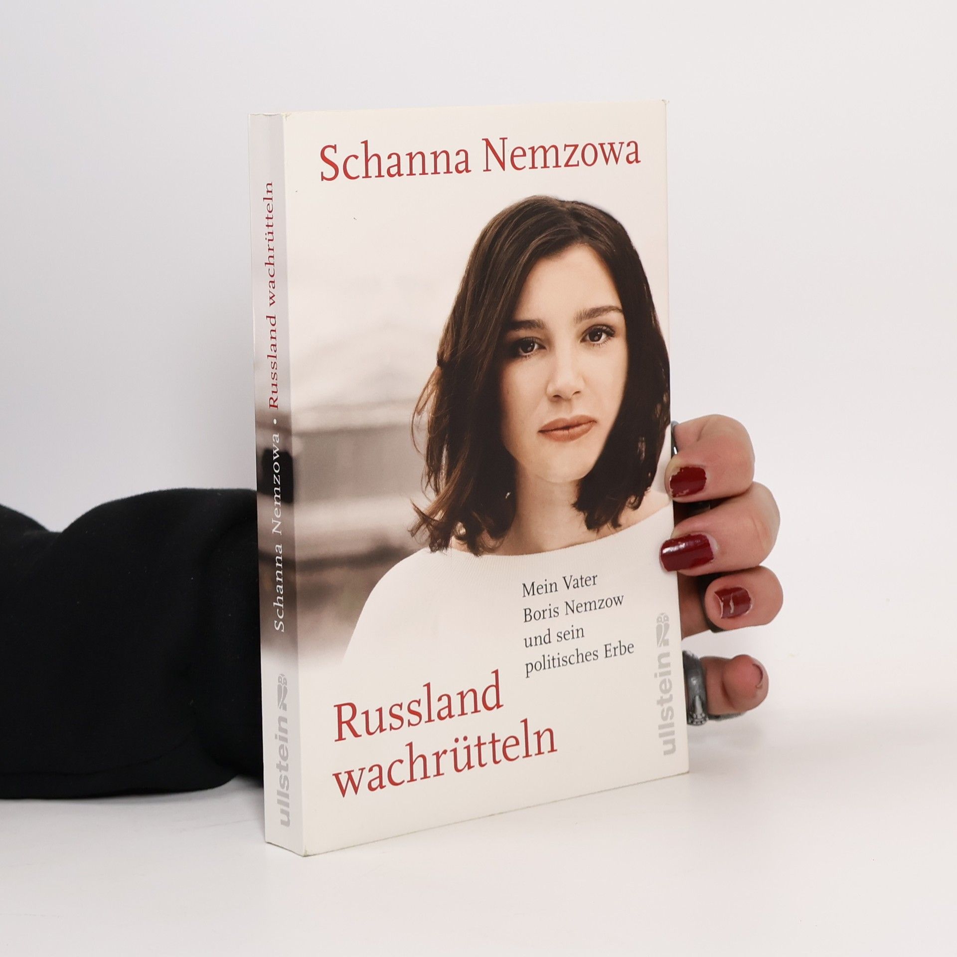 Schanna Nemzowa Russland wachrütteln. Mein Vater Boris Nemzow und sein politisches Erbe