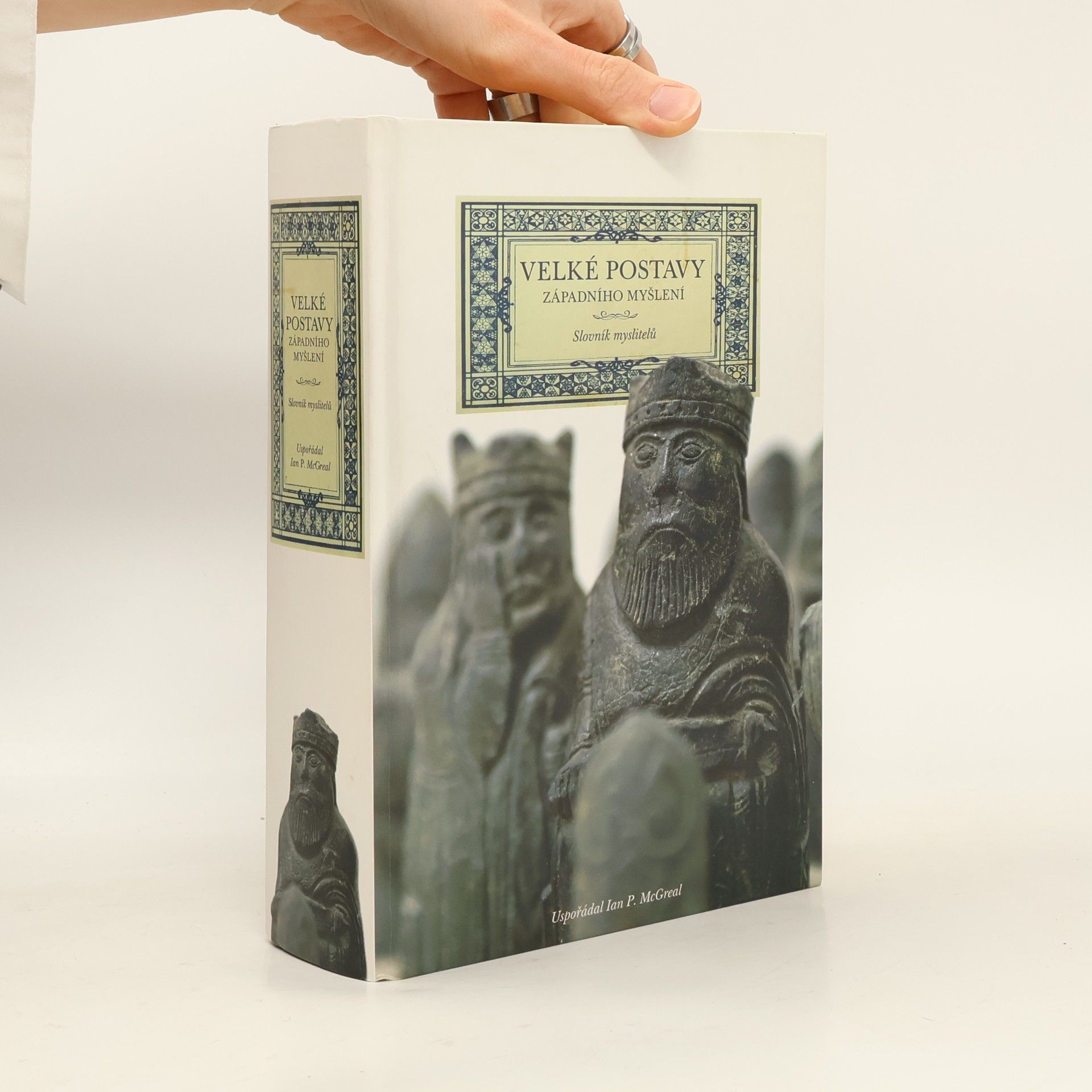 Ian Philip McGreal Velké postavy západního myšlení. Slovník myslitelů