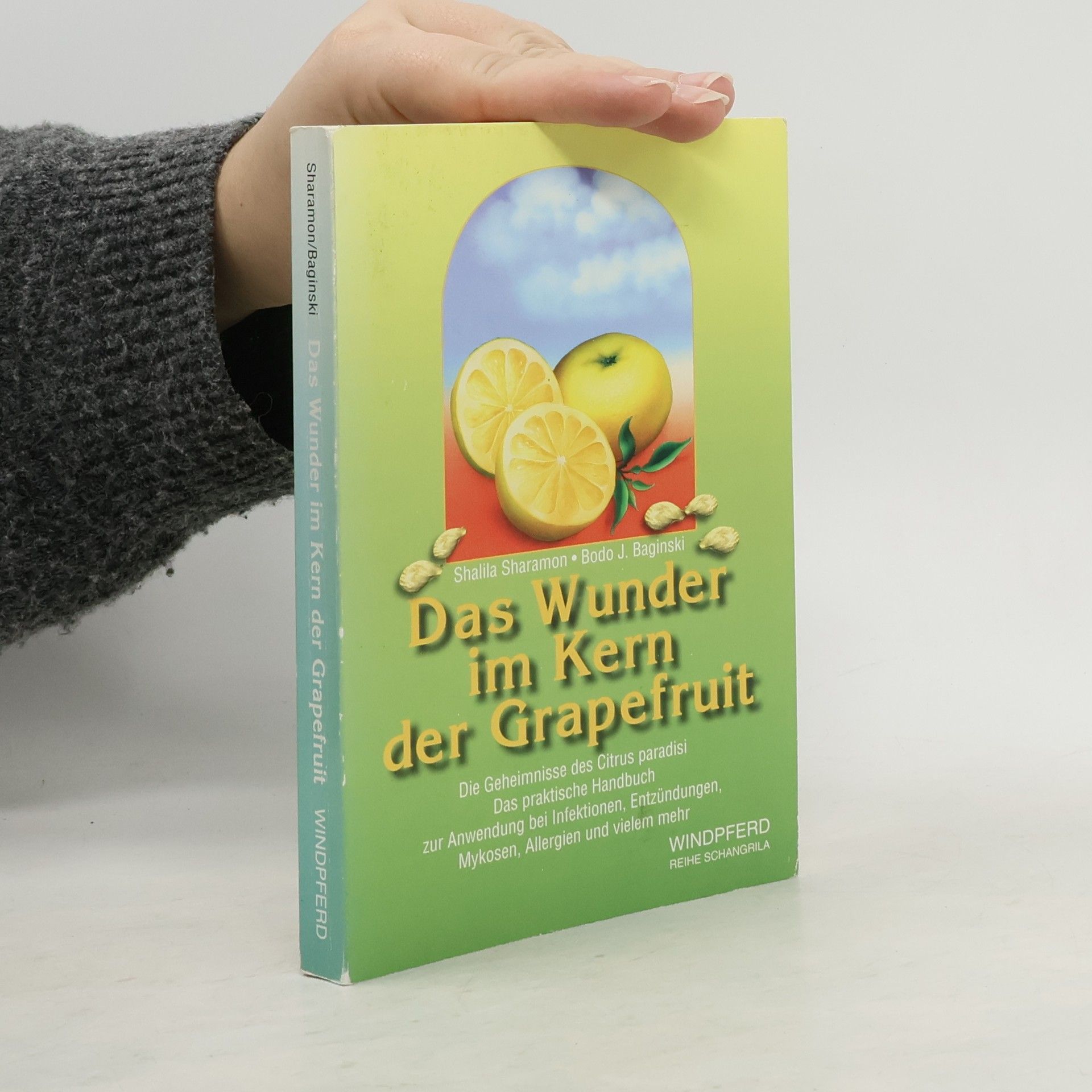 Shalila Sharamon Das Wunder im Kern der Grapefruit