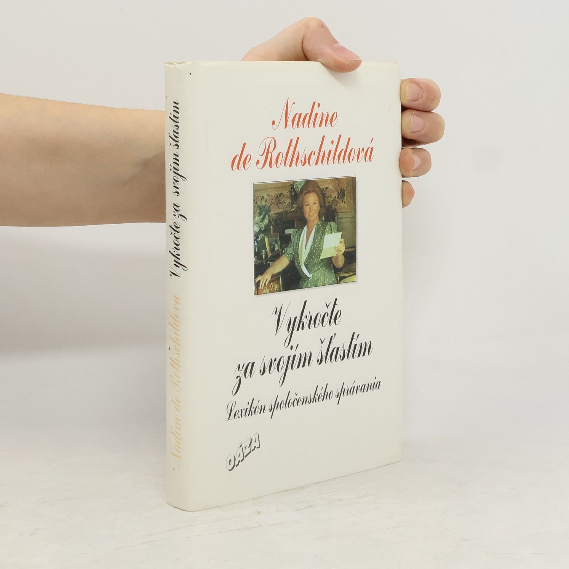 Nadine de Rothschild Vykročte za svojím šťastím. Lexikón spoločenského správania