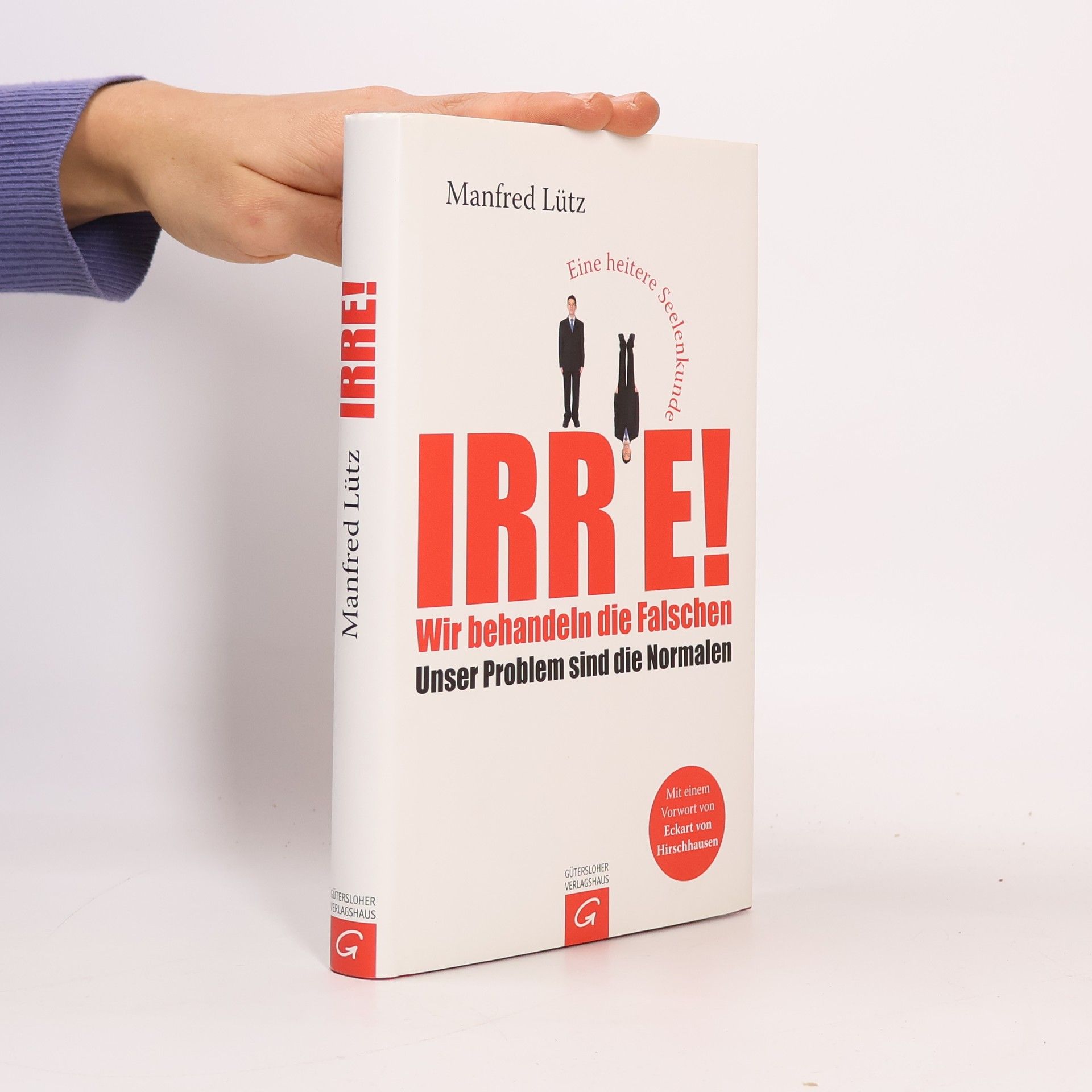 Manfred Lütz Irre! Wir behandeln die Falschen