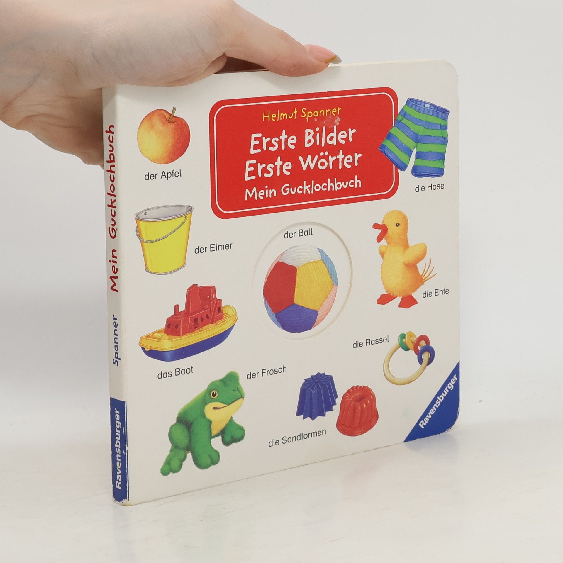 Helmut Spanner Erste Bilder - Erste Wörter: Mein Gucklochbuch