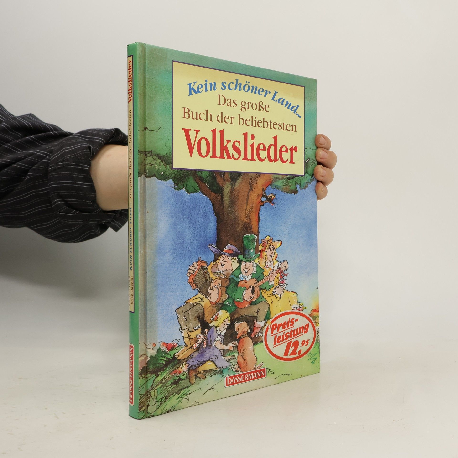 Kein schöner Land ... Das große Buch der beliebtesten Volkslieder