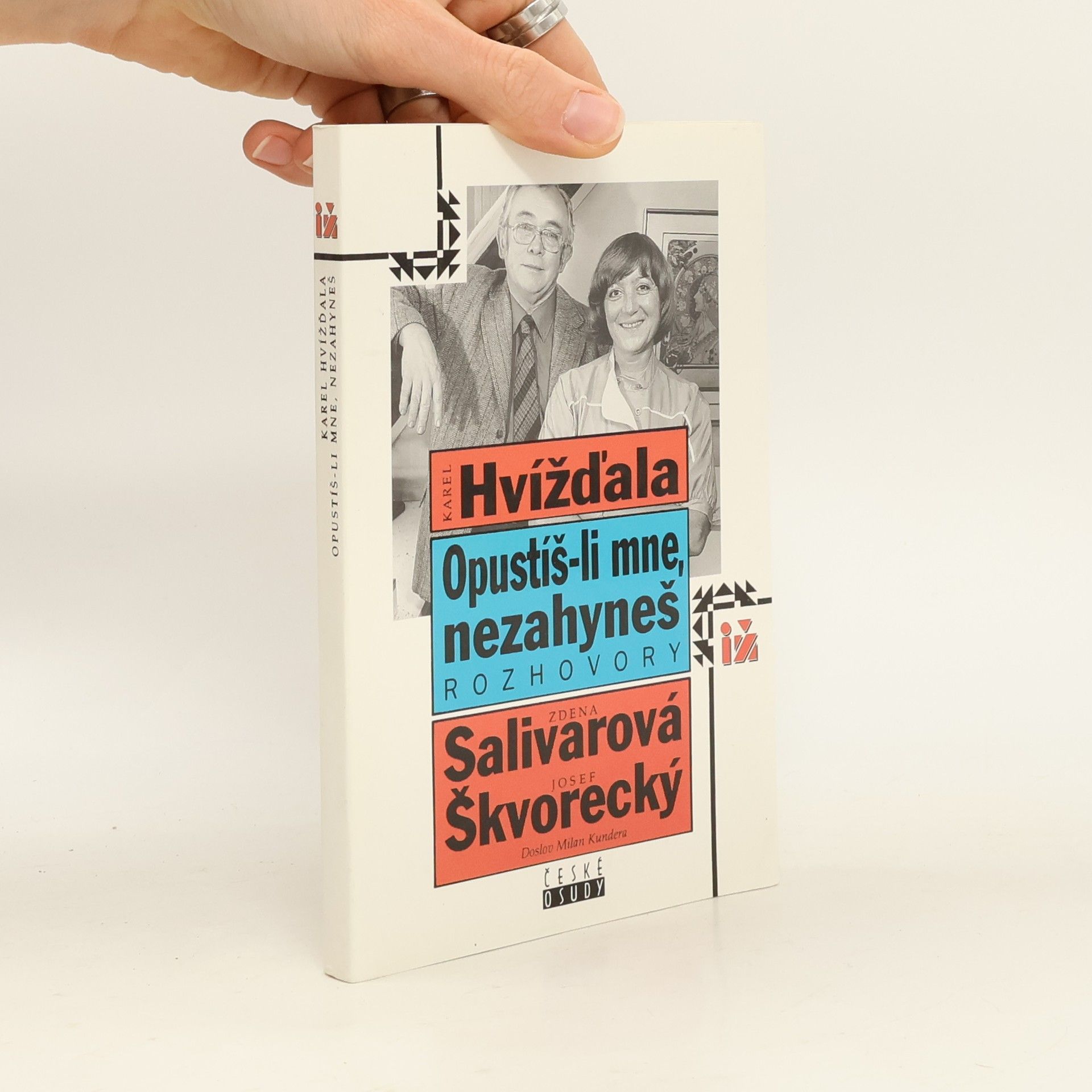Karel Hvížďala Opustíš-li mne, nezahyneš: rozhovory: Zdena Salivarová, Josef Škvorecký