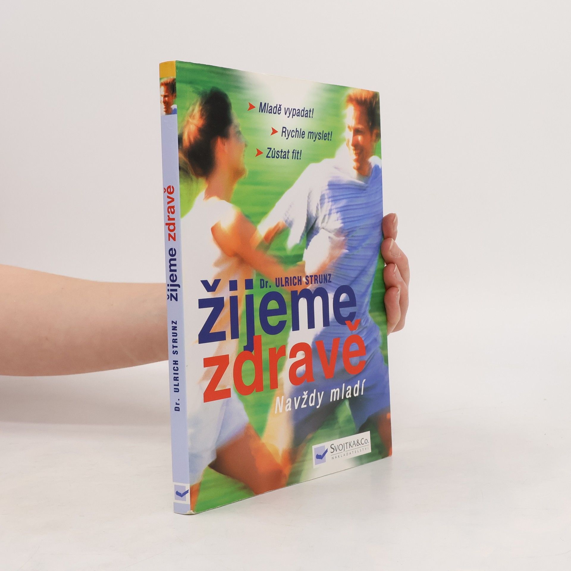Ulrich Strunz Žijeme zdravě : navždy mladí