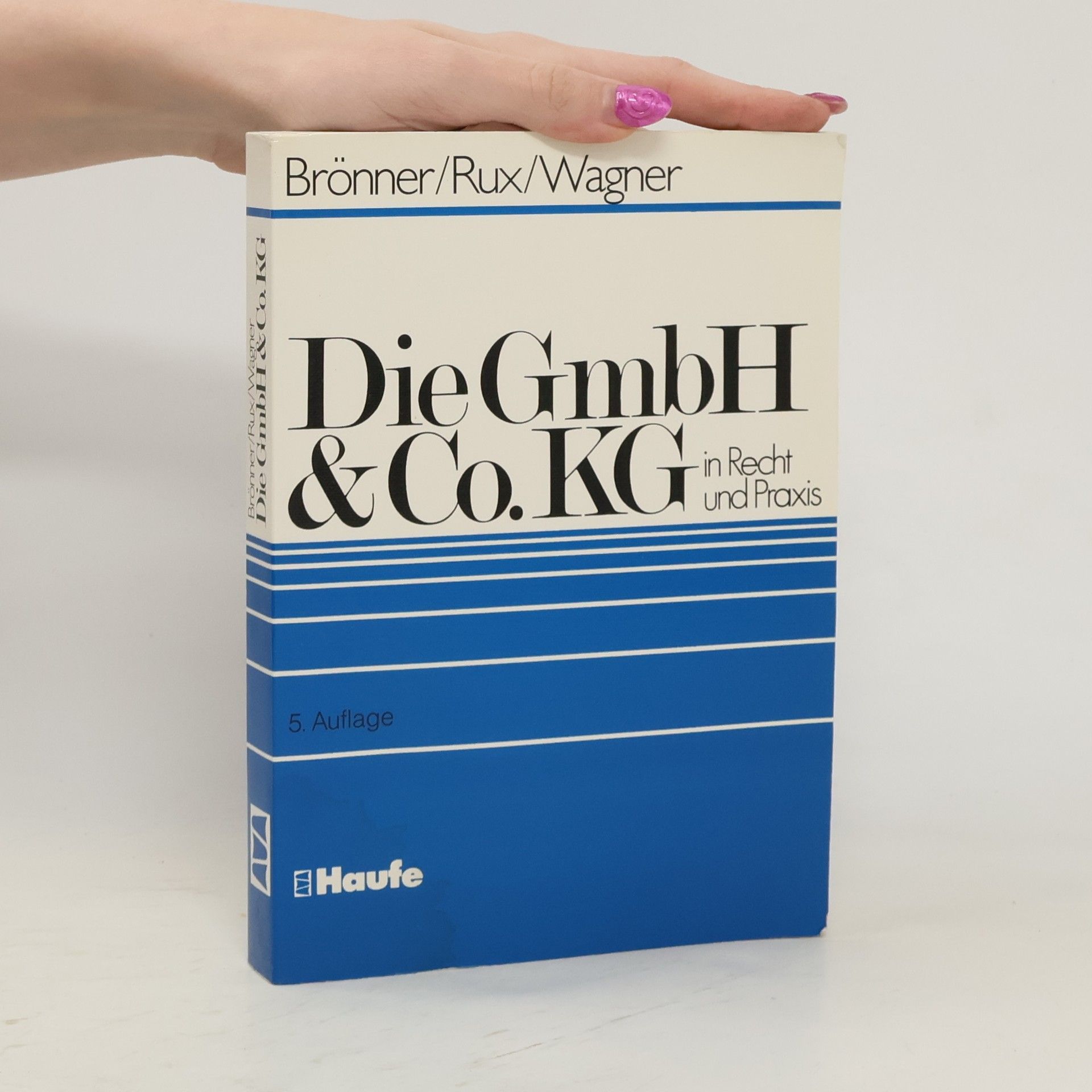 Herbert Brönner Die GmbH-&-Co.-KG [GmbH-und-Co.-KG] in Recht und Praxis