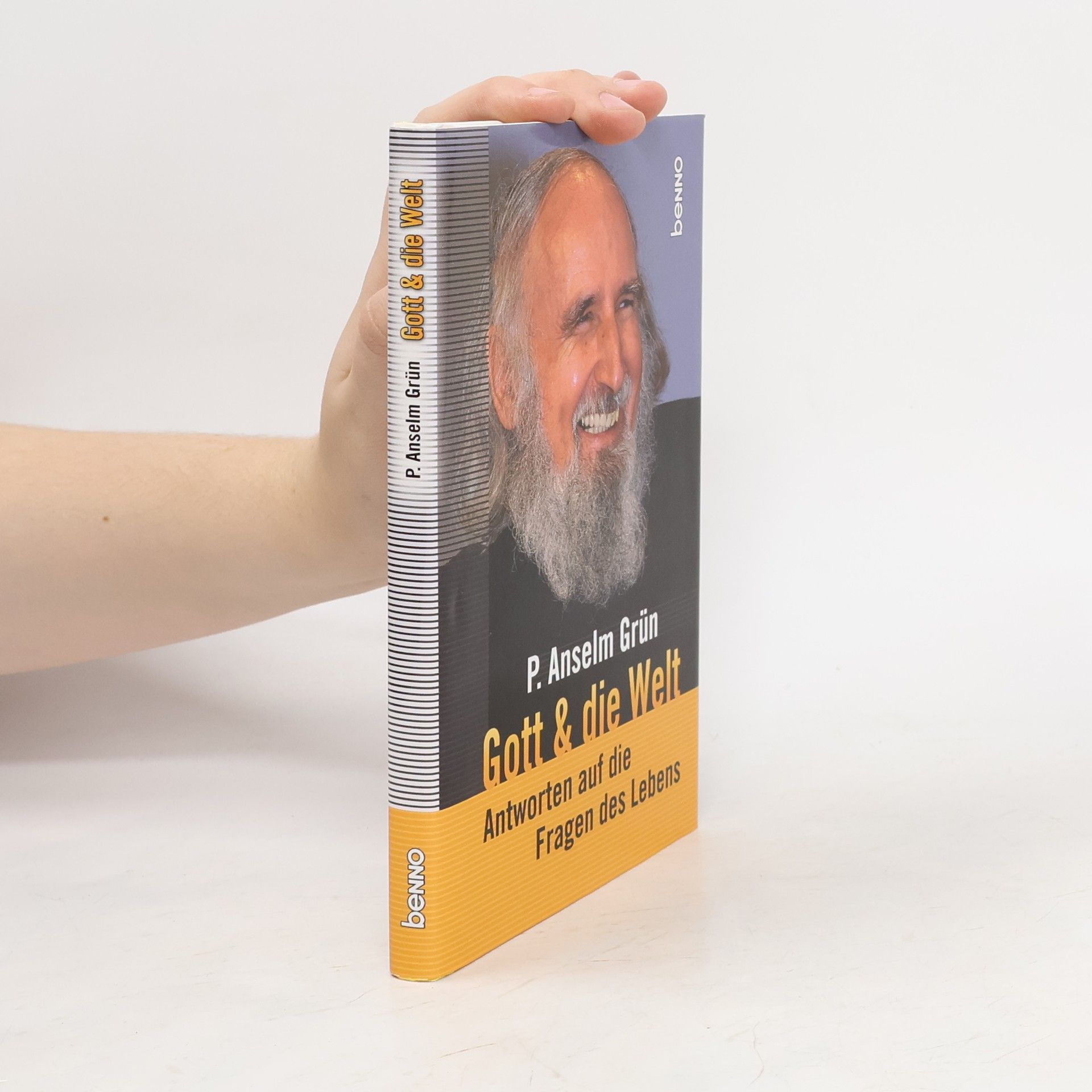Anselm Grün Gott & die Welt. Antworten auf die Fragen des Lebens