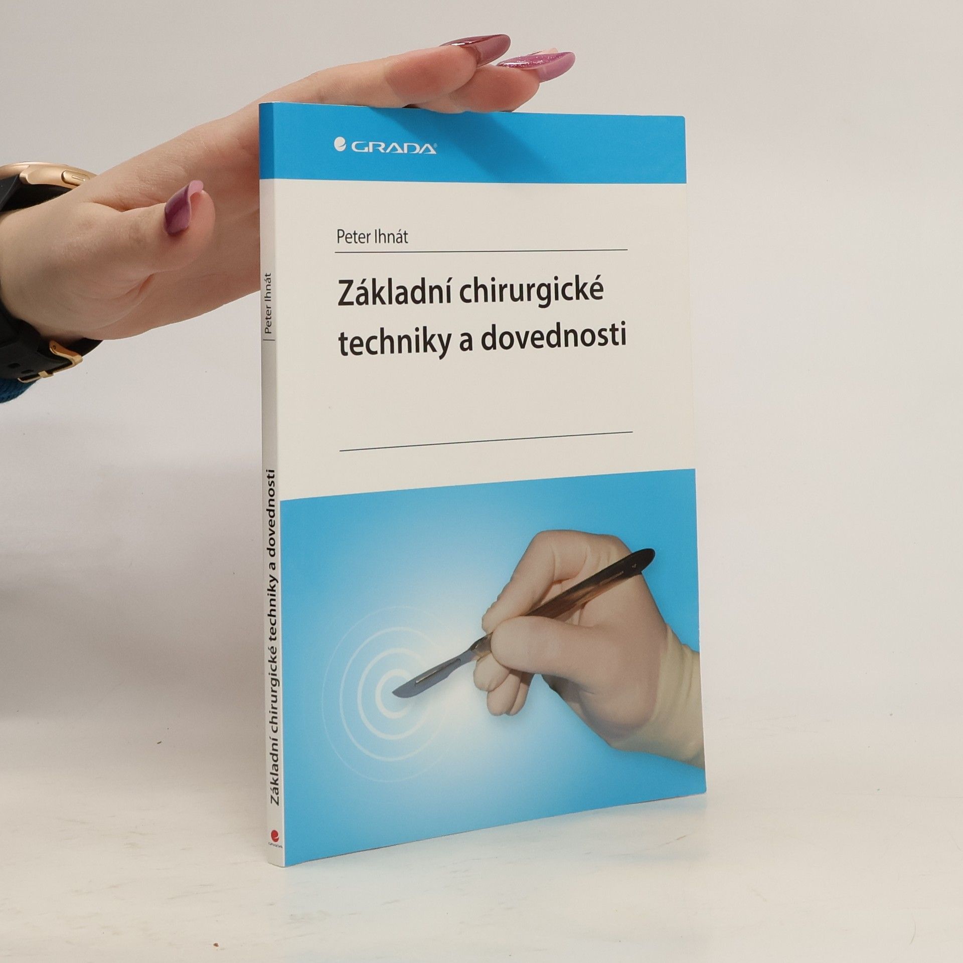 Peter Ihnát Základní chirurgické techniky a dovednosti