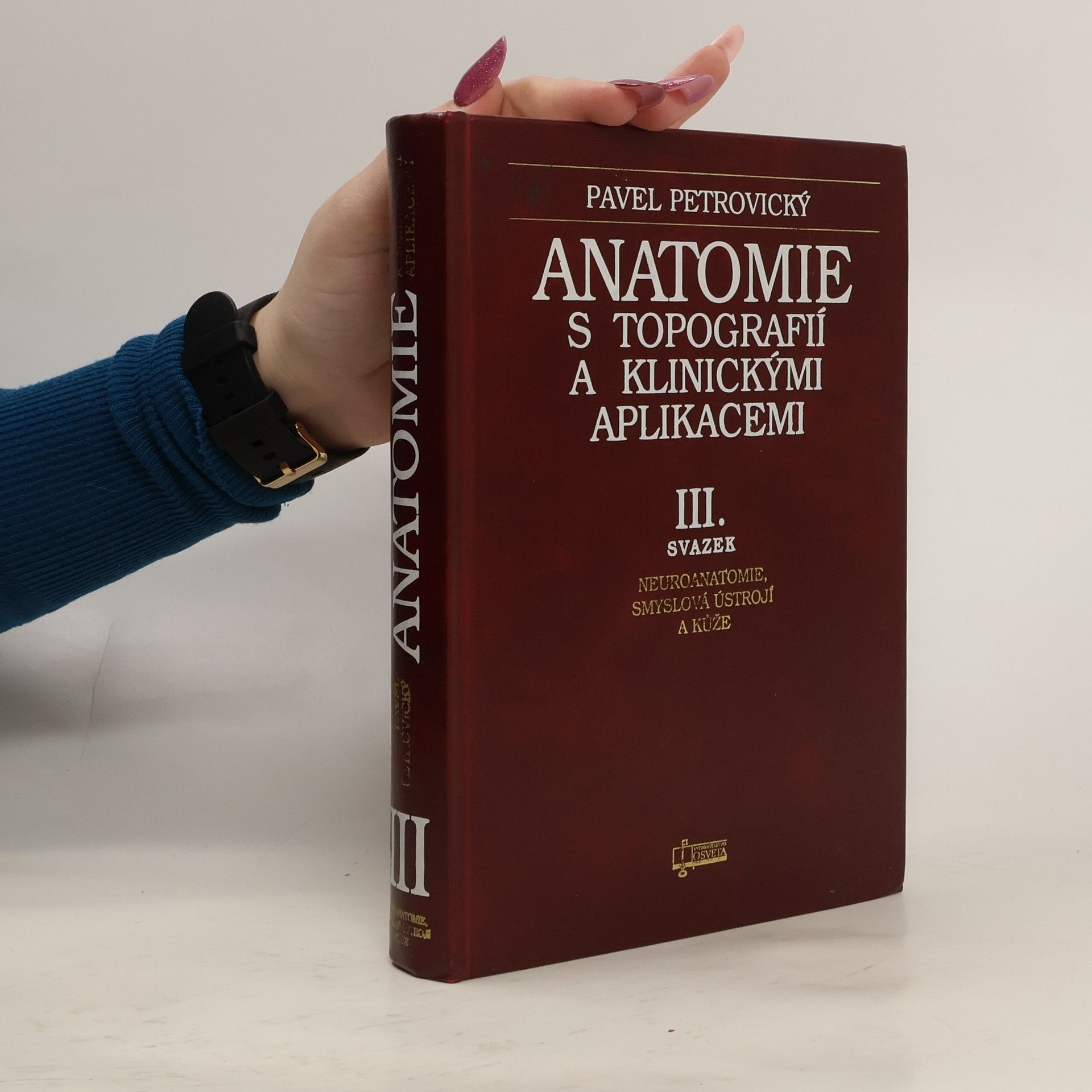 Pavel Petrovický Anatomie s topografií a klinickými aplikacemi. III. svazek, Neuroanatomie, smyslová ústrojí a kůže