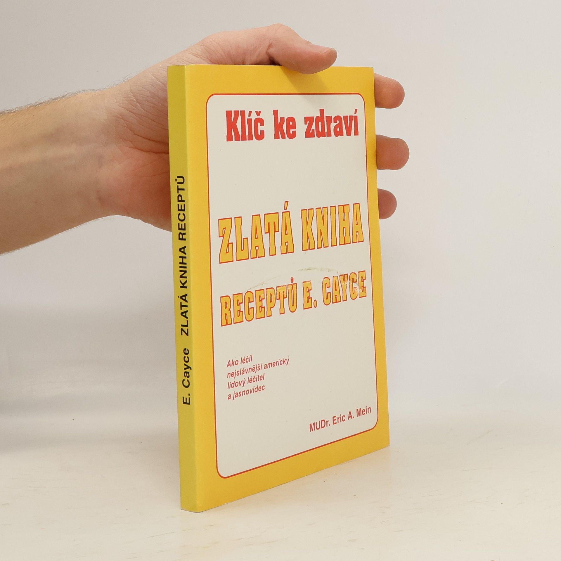 Eric A. Mein Klíče ke zdraví. Zlatá kniha receptů