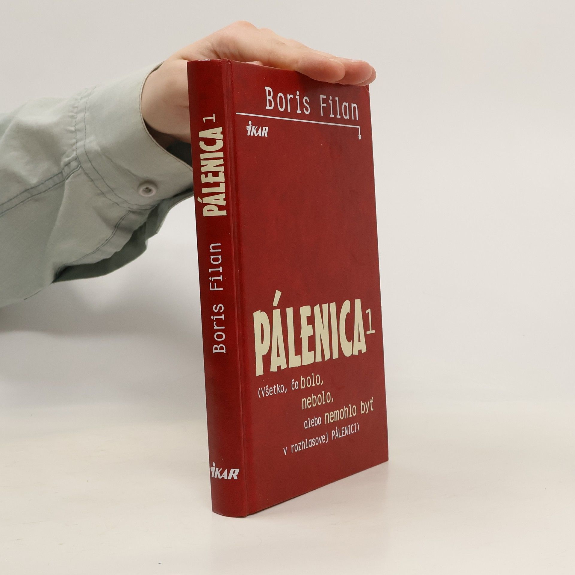 Boris Filan Pálenica. Všetko, čo bolo, nebolo, alebo nemohlo byť v rozhlasovej Pálenici. 1