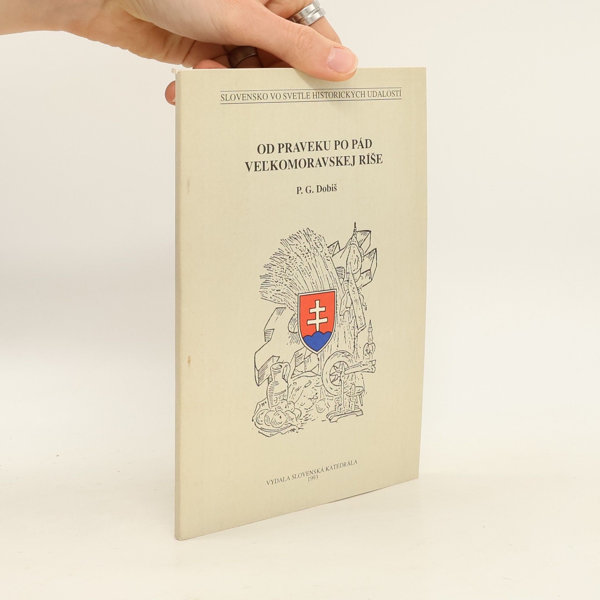 P. G. Dobiš Od praveku po pád Veľkomoravskej ríše