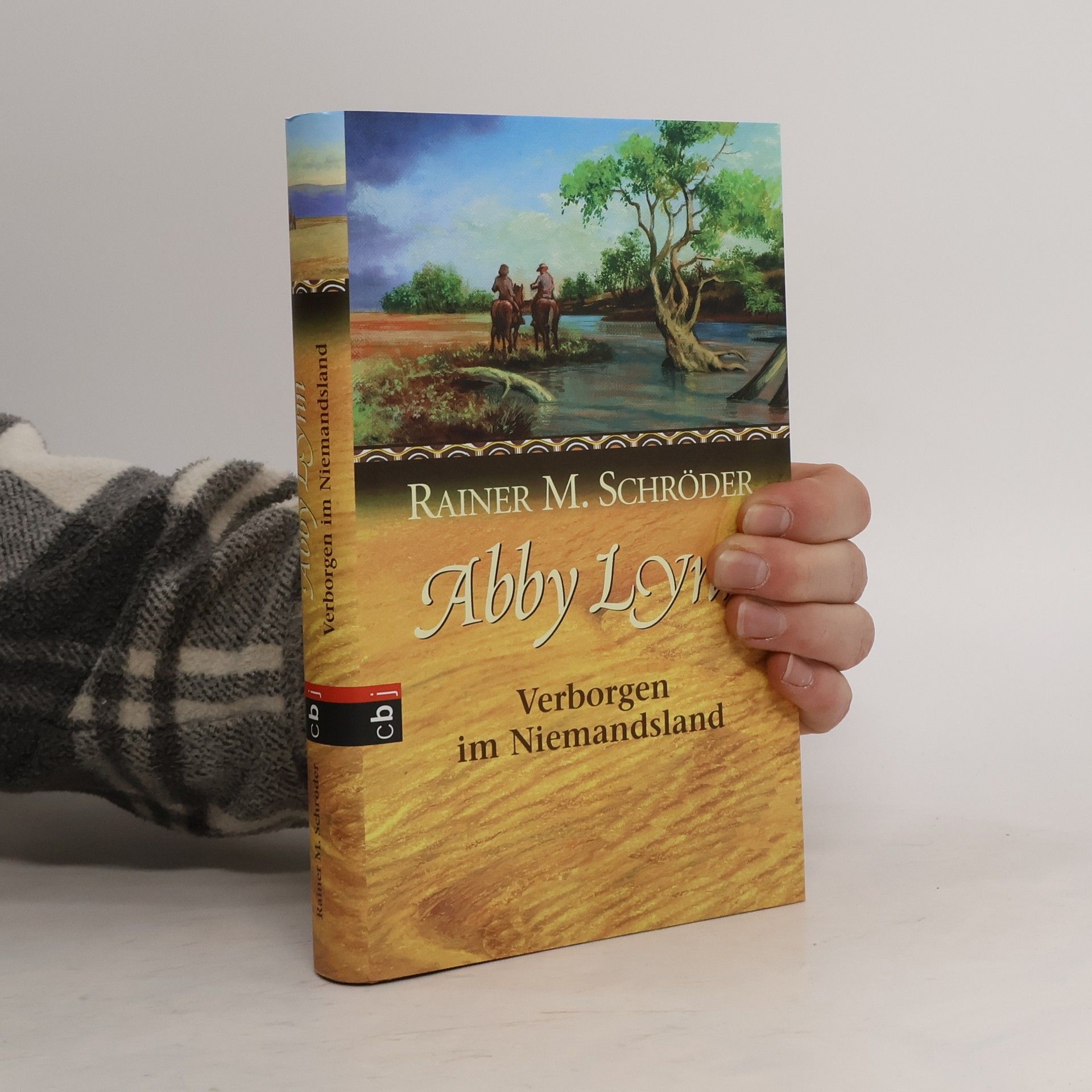 Rainer Maria Schröder Abby Lynn. Verborgen im Niemandsland