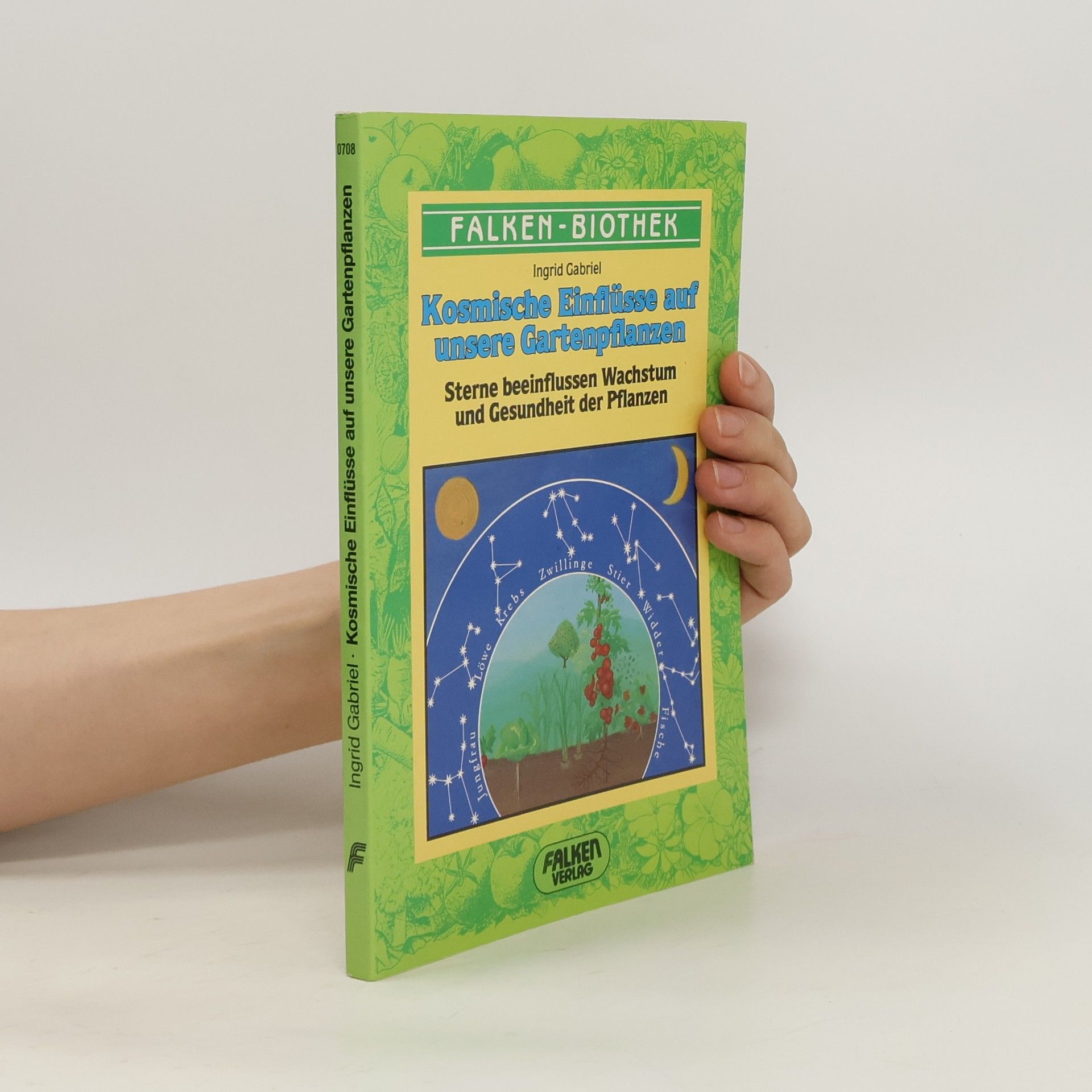 Ingrid Gabriel Kosmische Einflüsse auf unsere Gartenpflanzen