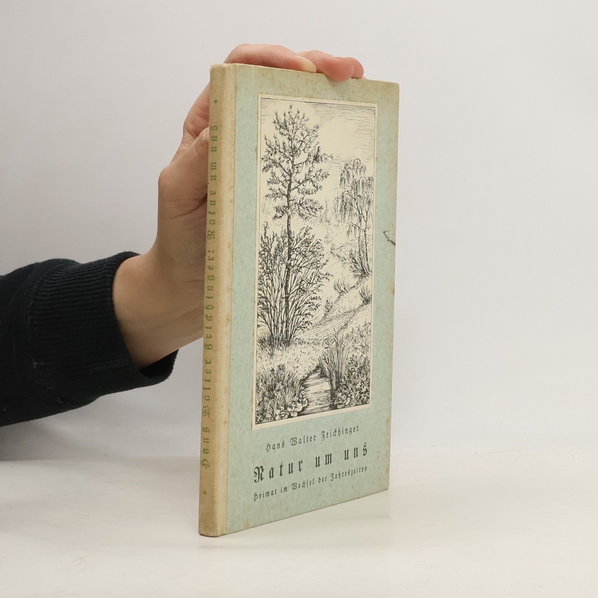 Hans Walter Frickhinger Natur um uns