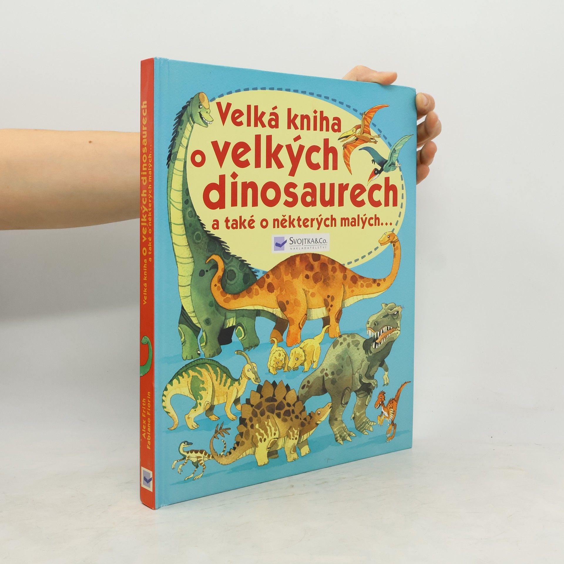 Velká kniha o velkých dinosaurech a také o některých malých--