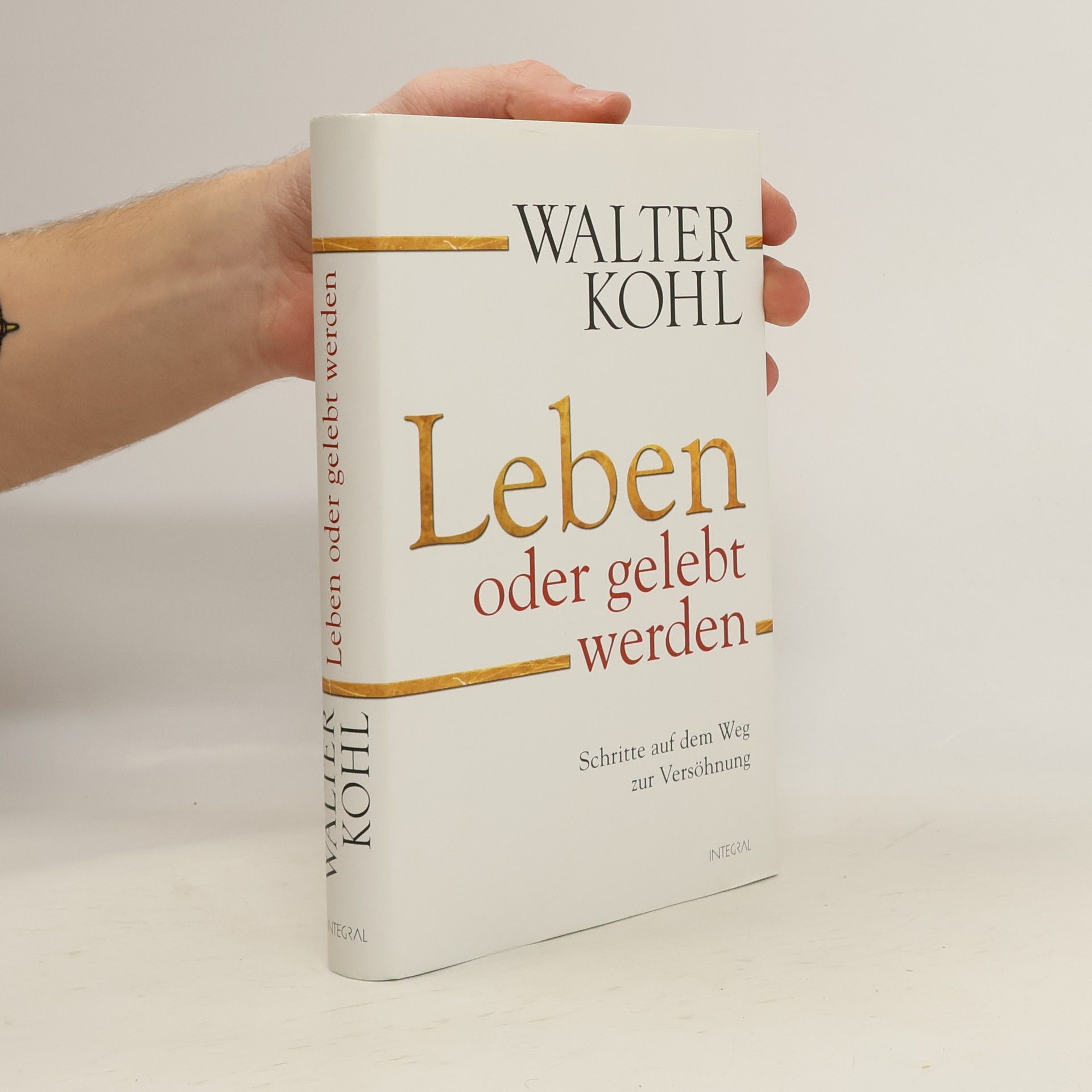 Walter Kohl Leben oder gelebt werden