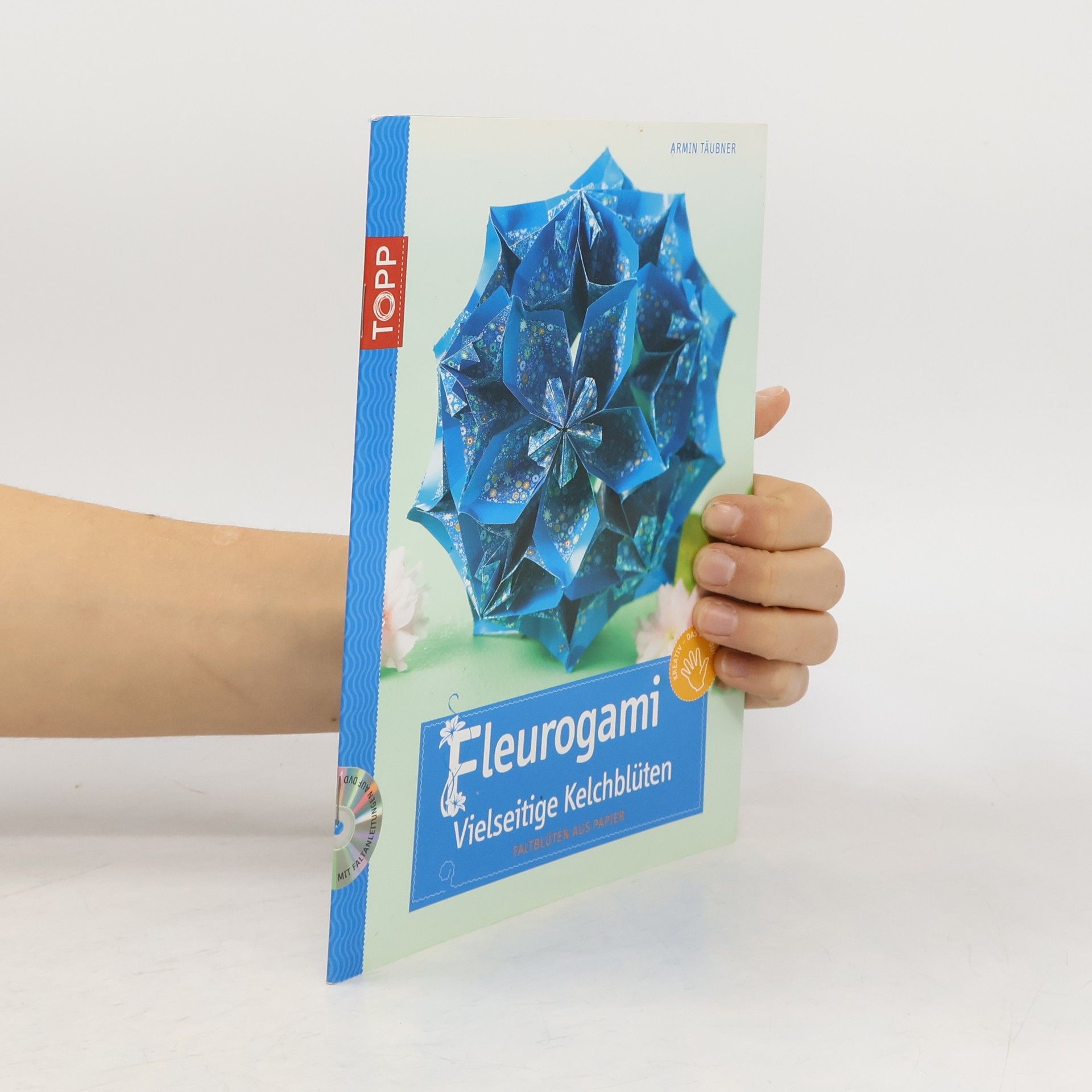 Armin Täubner Fleurogami - Vielseitige Kelchblüten