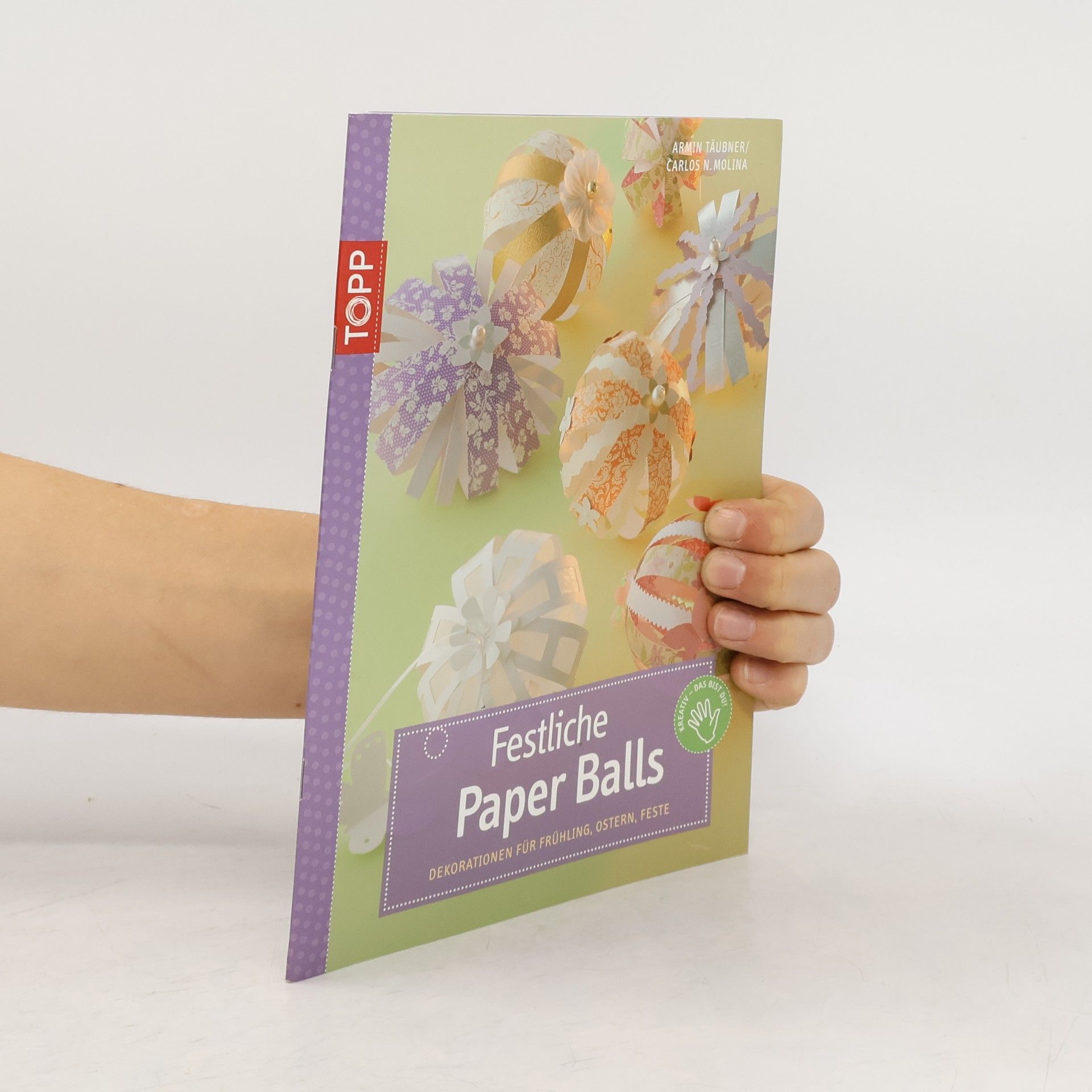 Daniel Täubner Festliche Paper-Balls. Dekoration für Frühling, Ostern, Feste