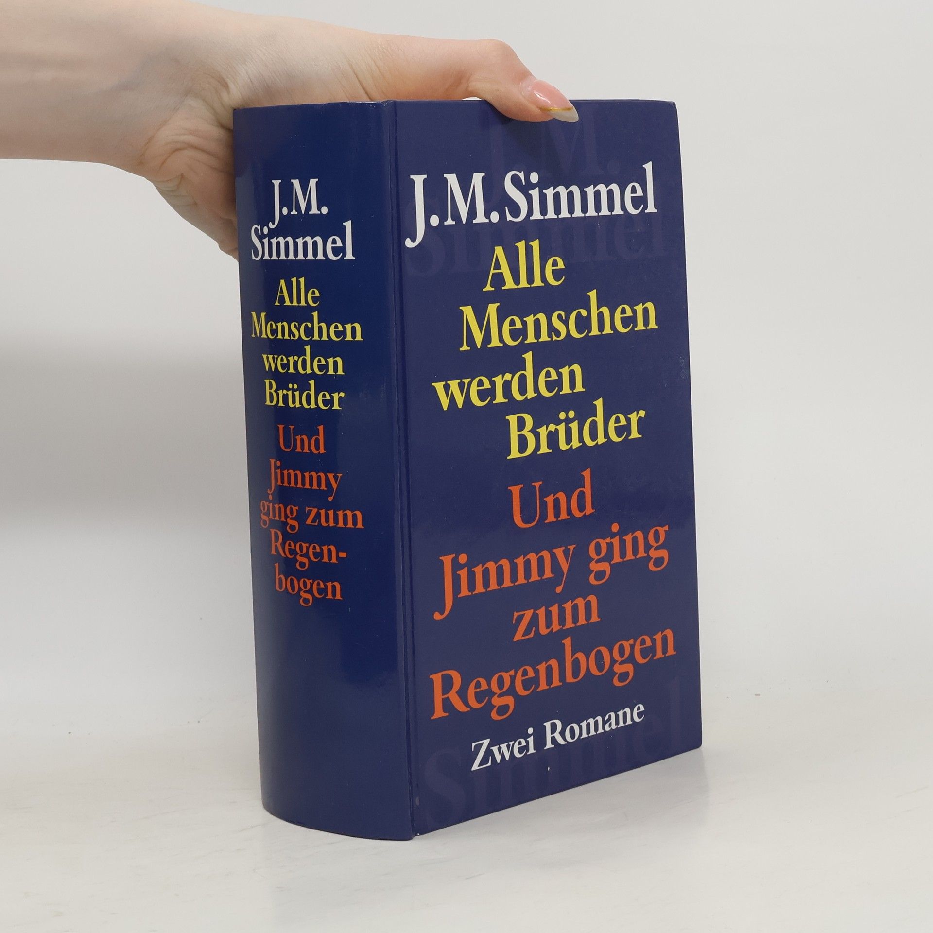 J. M. Simmel Alle Menschen werden Brüder. Und Jimmy ging zum Regenbogen