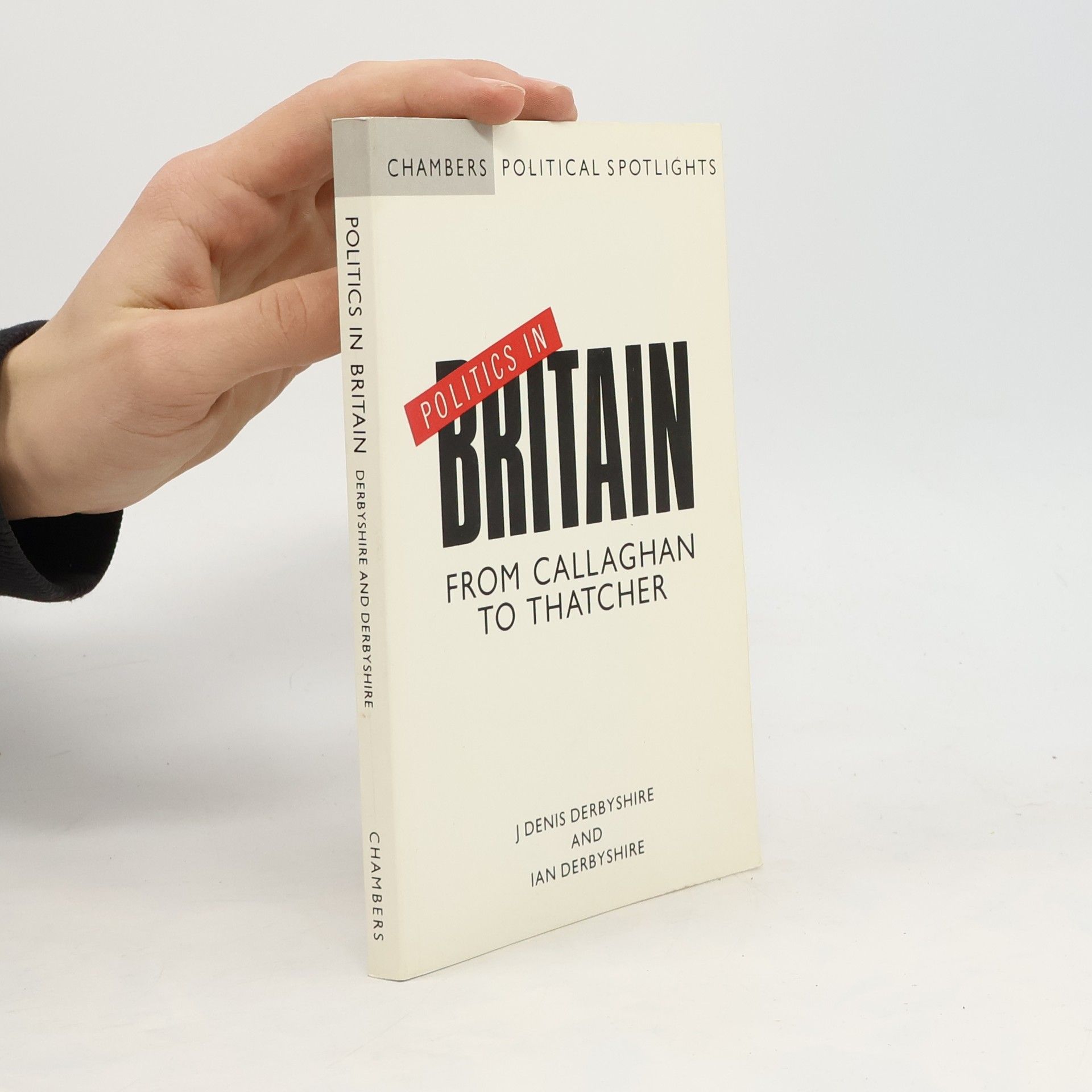 J. Denis Derbyshire Politics in Britain