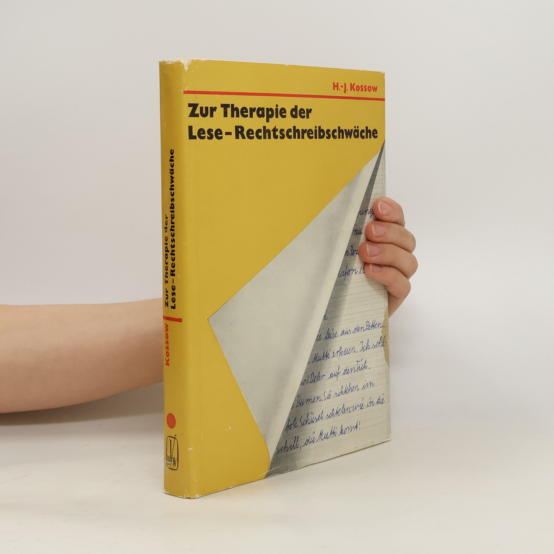 Hans-Joachim Kossow Zur Therapie der Lese-Rechtschreibschwäche