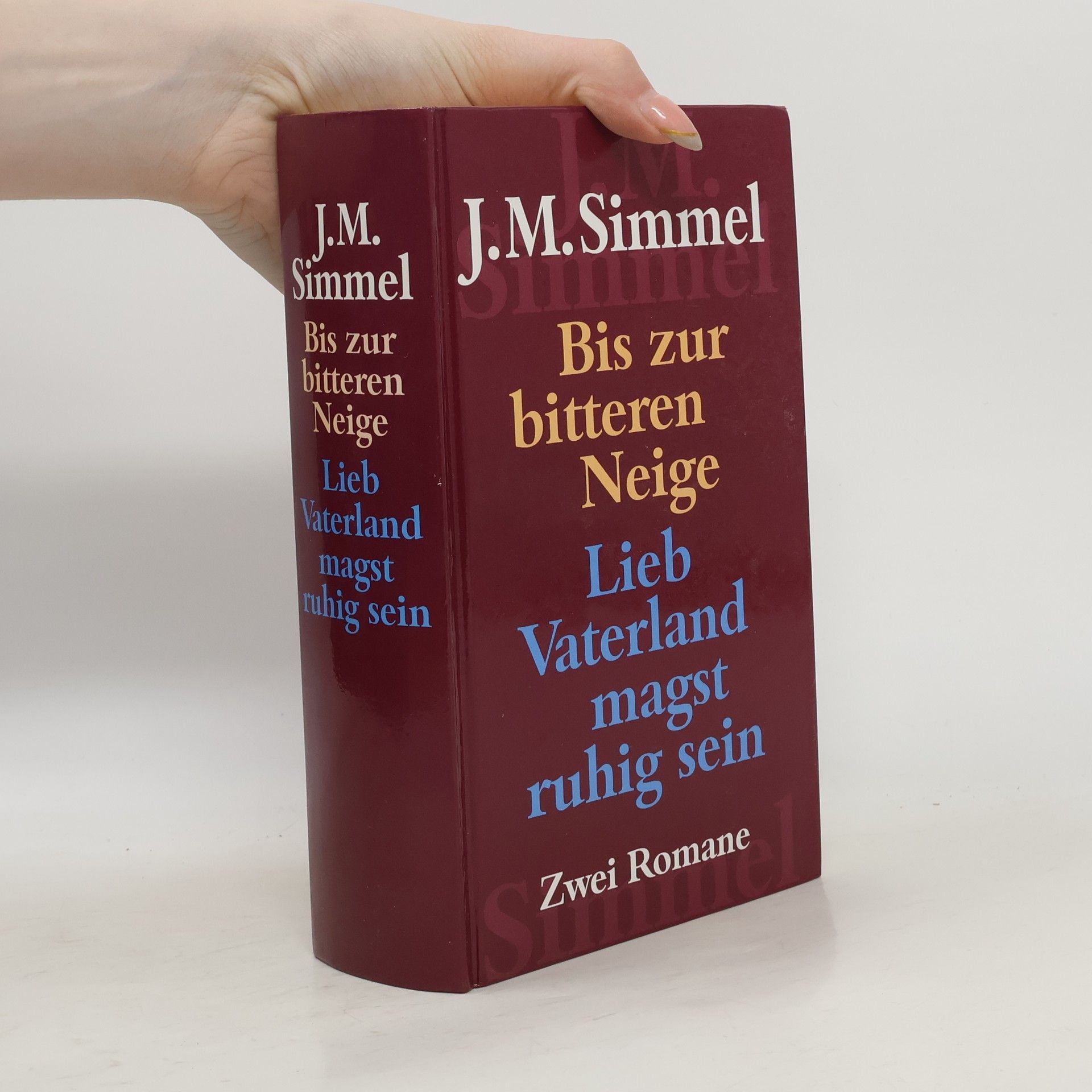 J. M. Simmel Bis zur bitteren Neige. Lieb Vaterland magst ruhig sein