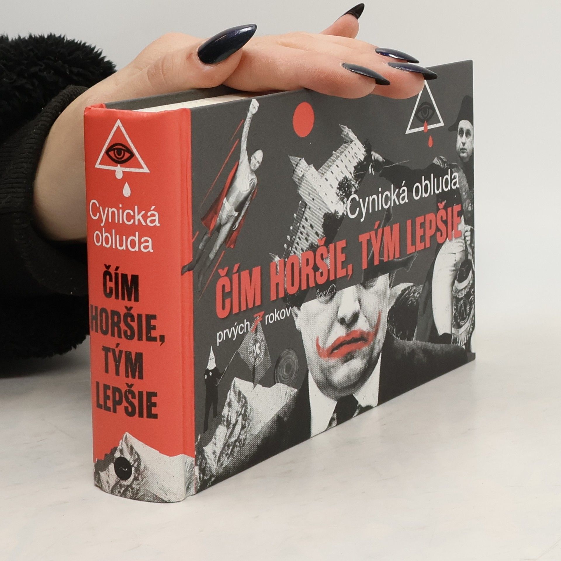 Collectif d'auteurs Čím horšie, tým lepšie: Cynická obluda, prvých sedem rokov