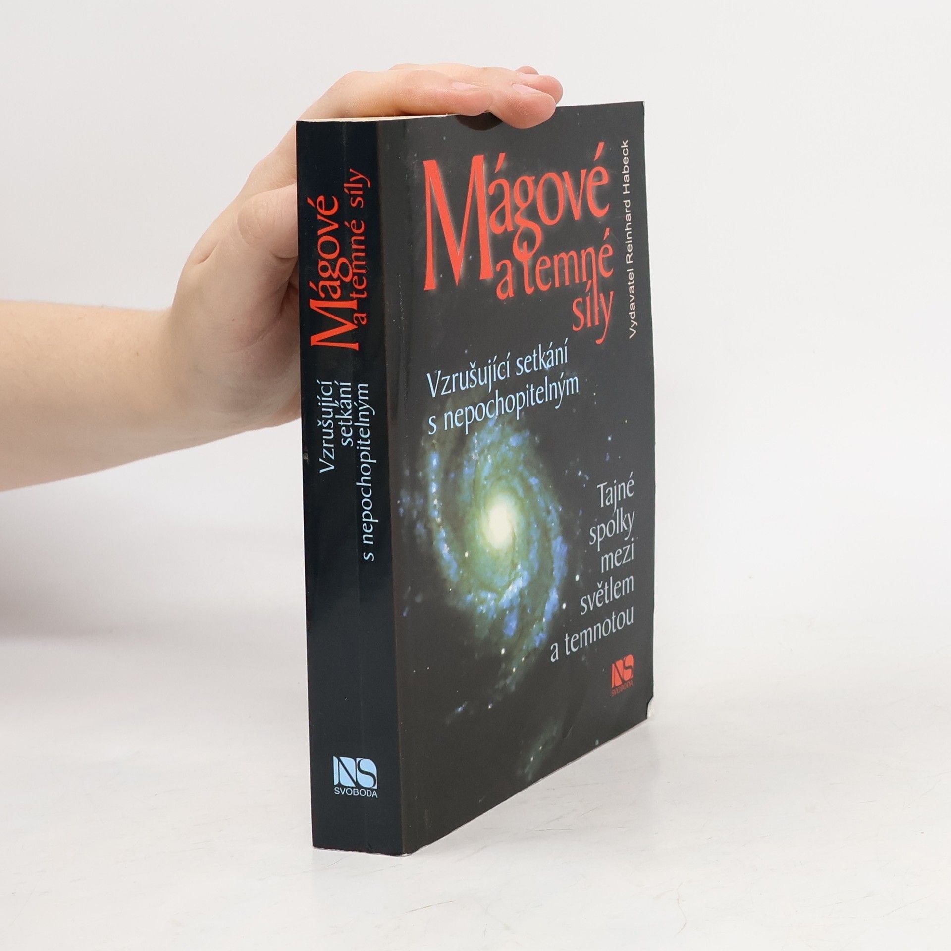 Reinhard Habeck Mágové a temné síly - Vzrušující setkání s nepochopitelným..